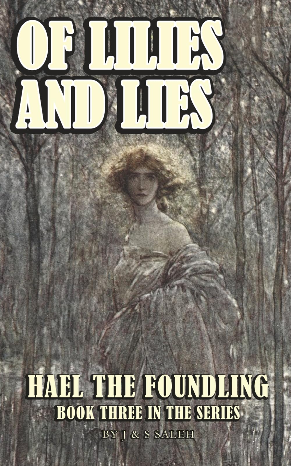 Of Lilies and Lies: A Dark Fantasy Saga (Book 3 in the Hael the Foundling Series)