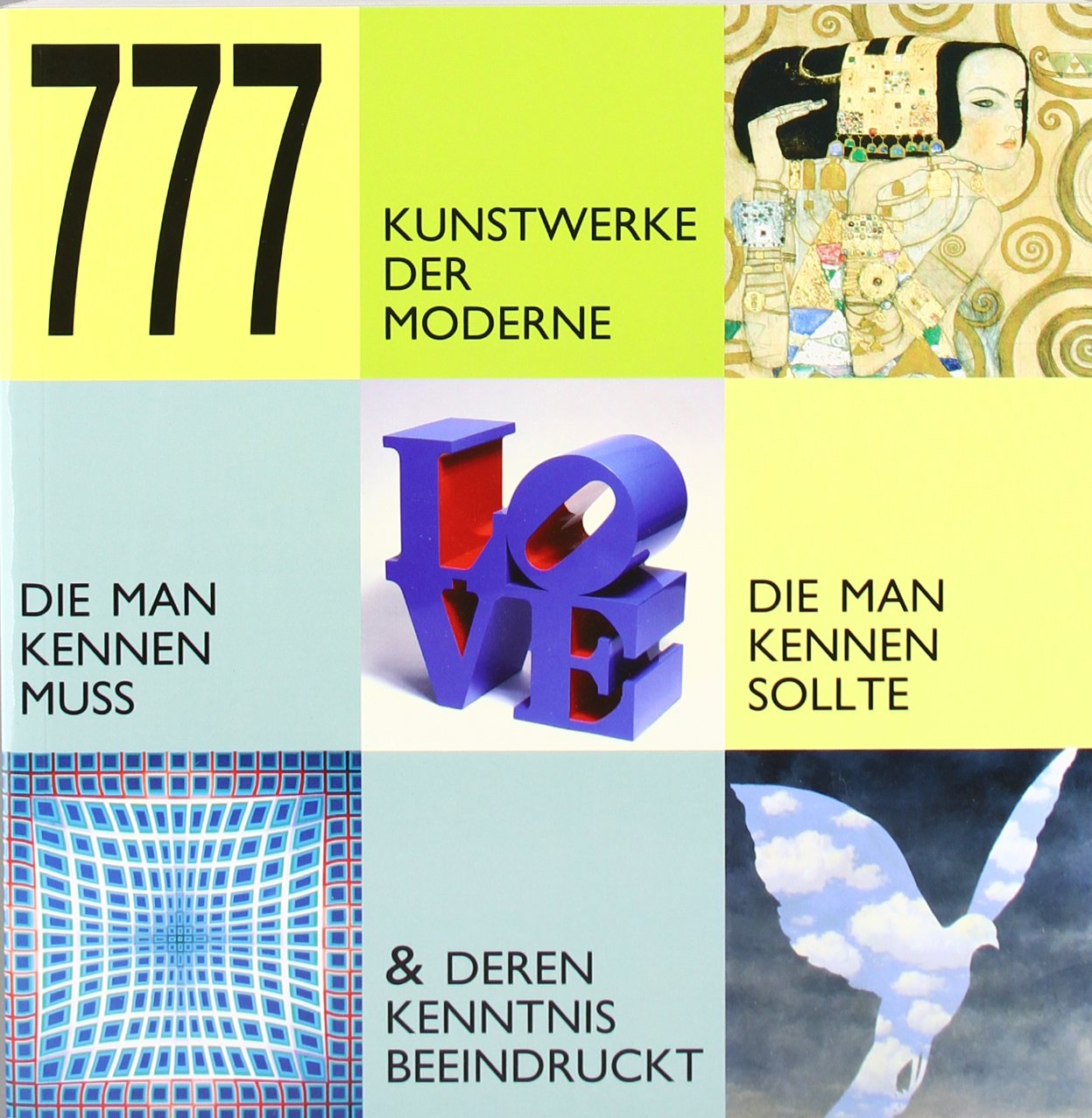 100 Kunstwerke Die Man Kennen Sollte 777 Kunstwerke der Moderne, die man kennen muss.: Die man kennen sollte