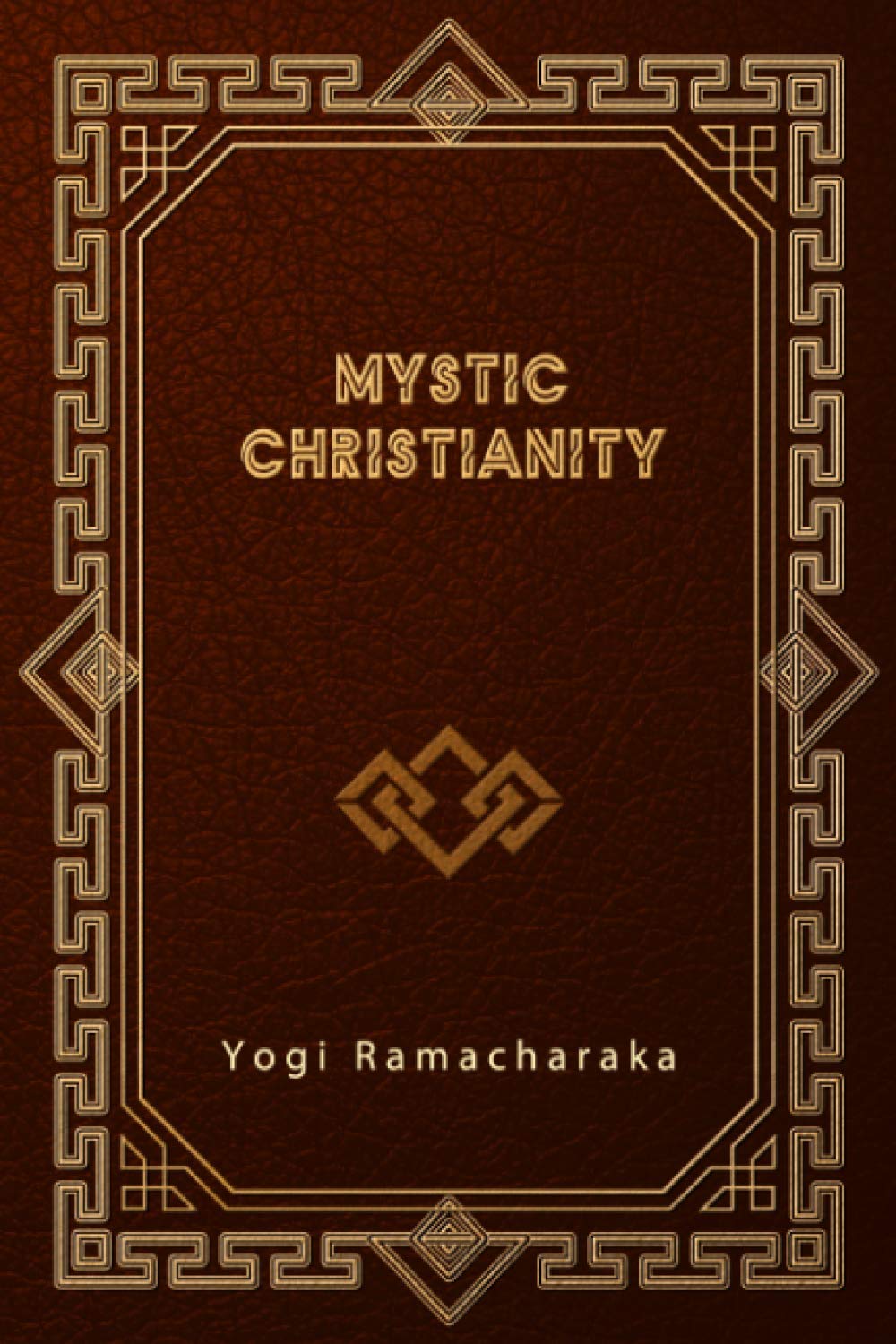 Mystic Christianity: The Inner Teachings of the Master