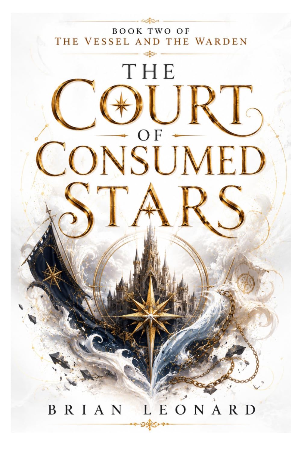 THE COURT OF CONSUMED STARS: A Novel of Empire, Reckoning, and Renewal (The Vessel and the Warden)
