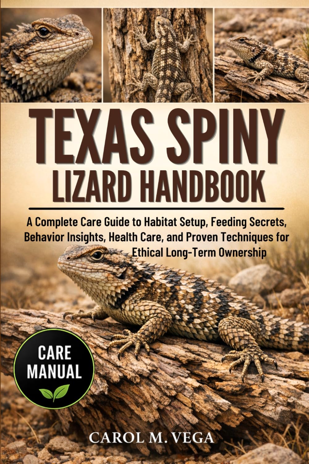 TEXAS SPINY LIZARD HANDBOOK: A Complete Care Guide to Habitat Setup, Feeding Secrets, Behavior Insights, Health Care, and Proven Techniques for Ethical Long-Term Ownership