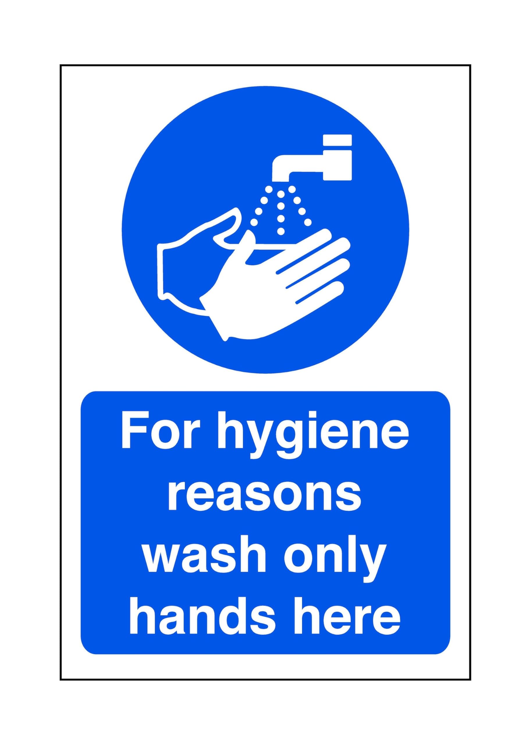 For hygiene reasons wash only hands here - Food Preparation/Safety/Wash Hands/Clean/Kitchen - High tack self-adhesive sticker (150mm x 100mm) Viewing Distance within 3m.