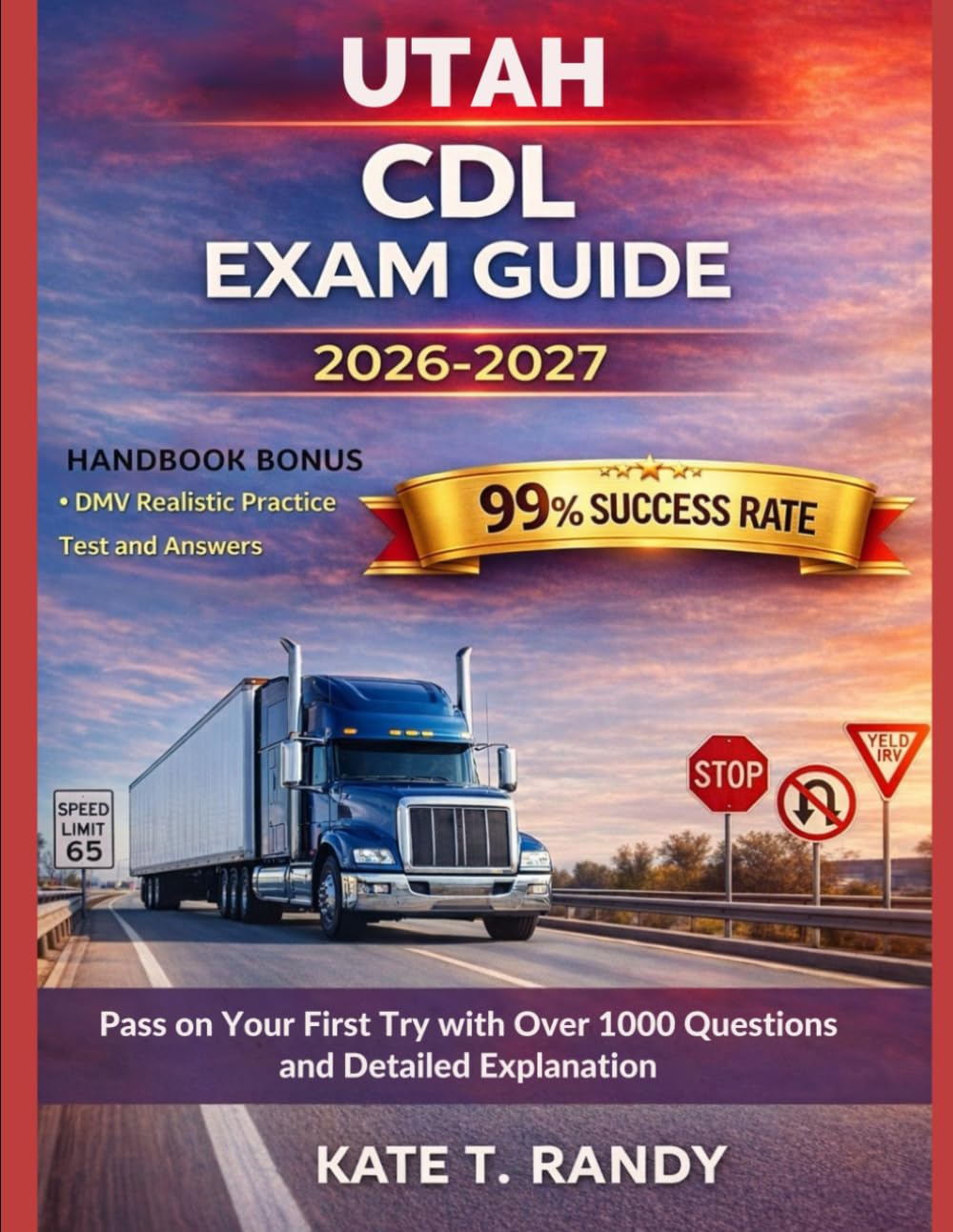 UTAH CDL EXAM GUIDE 2026/2027: Pass on Your First Try with Over 1000 Questions and Detailed Explanations