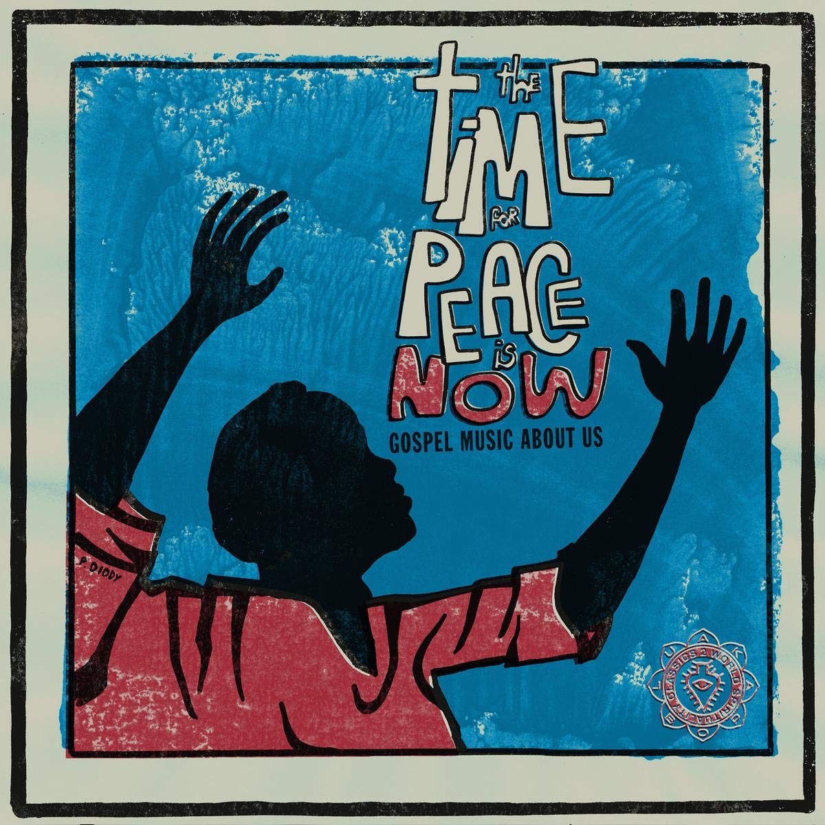 VARIOUS - The Time For Peace Is Now: Gospel Music About Us - Vinyl (gatefold LP)