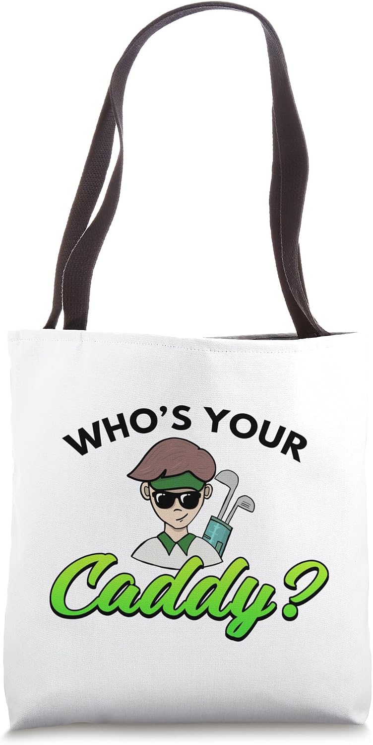 Who's your Caddy? Tote Bag