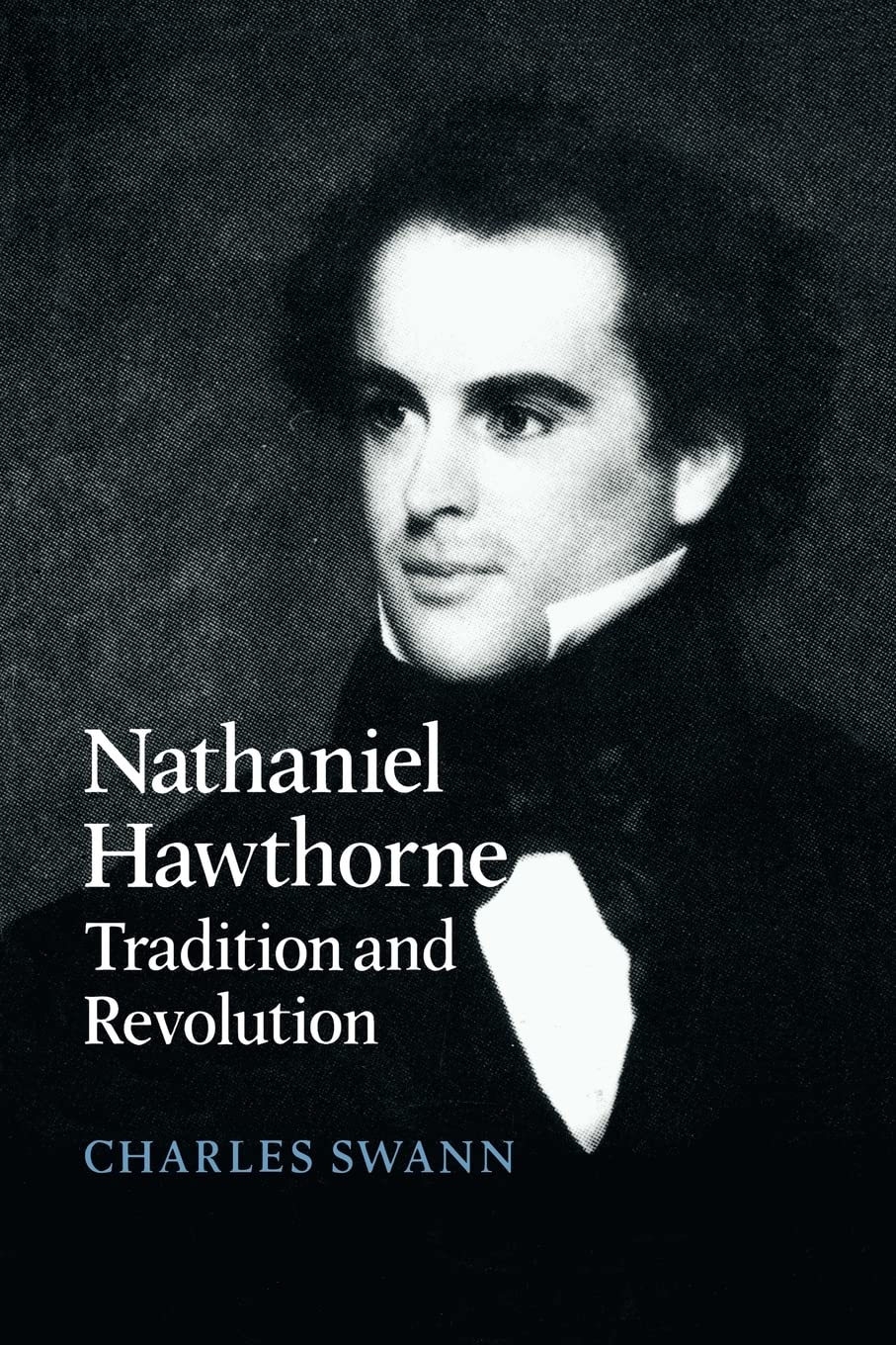 Nathaniel Hawthorne: Tradition and Revolution: 52 (Cambridge Studies in American Literature and Culture)