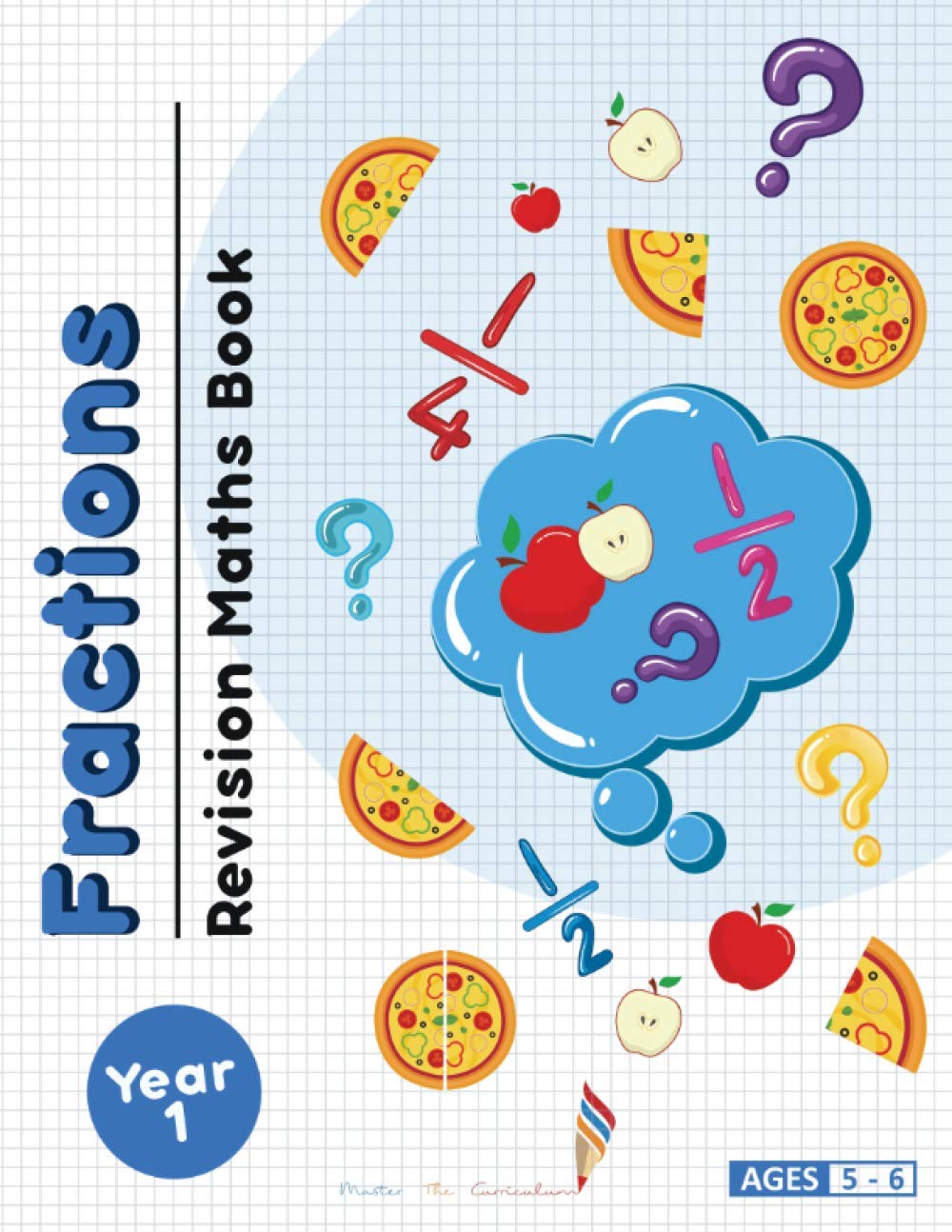 Year 1: Fractions Revision Maths Book: Consolidate your fractions knowledge with fun fluency and reasoning questions!