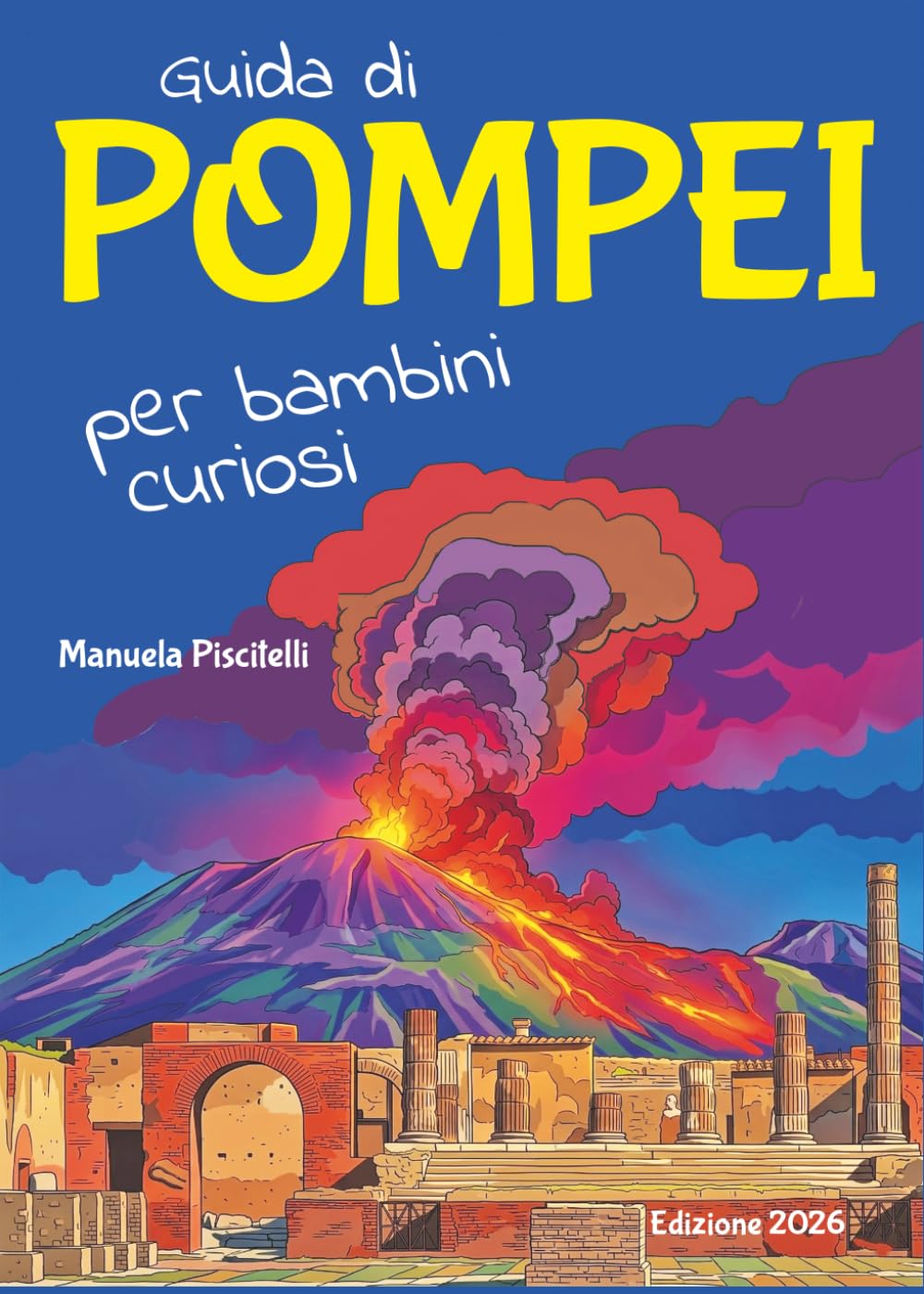 Guida di Pompei per bambini curiosi (Guide per bambini curiosi)