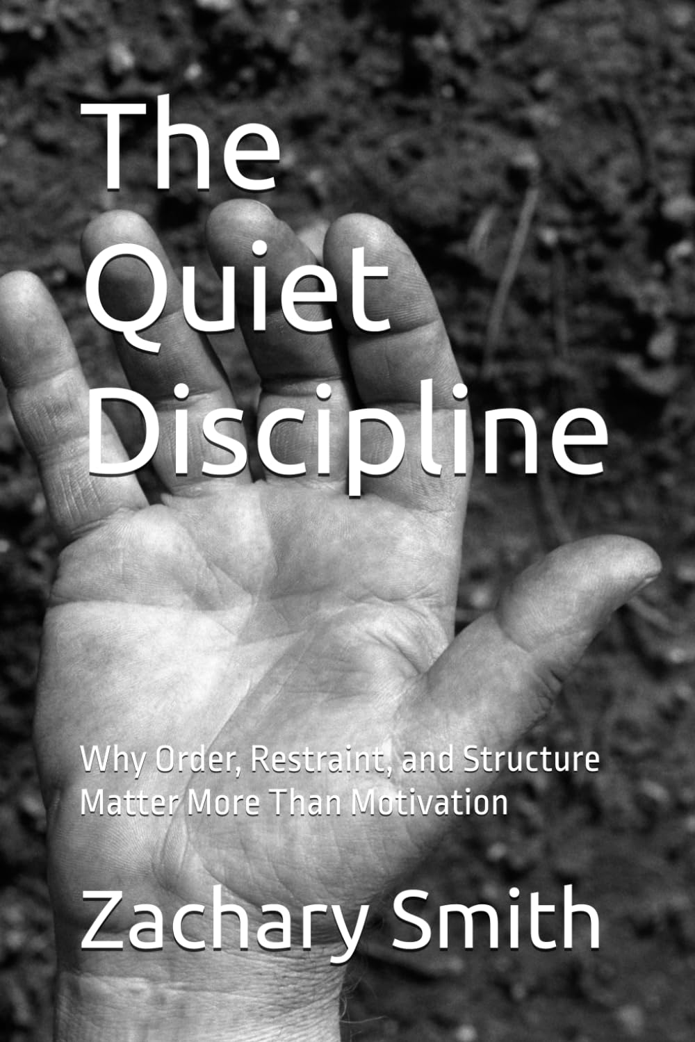 The Quiet Discipline: Why Order, Restraint, and Structure Matter More Than Motivation