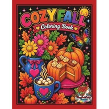 Cozy Fall Coloring Book Bold and Easy Comfy Autumn Coloring Pages for Adults, Teens and Seniors Featuring Pumpkins, Cozy Fall Vibes and Relaxing ... Fall Days & Comfy Autumn Moments Collection