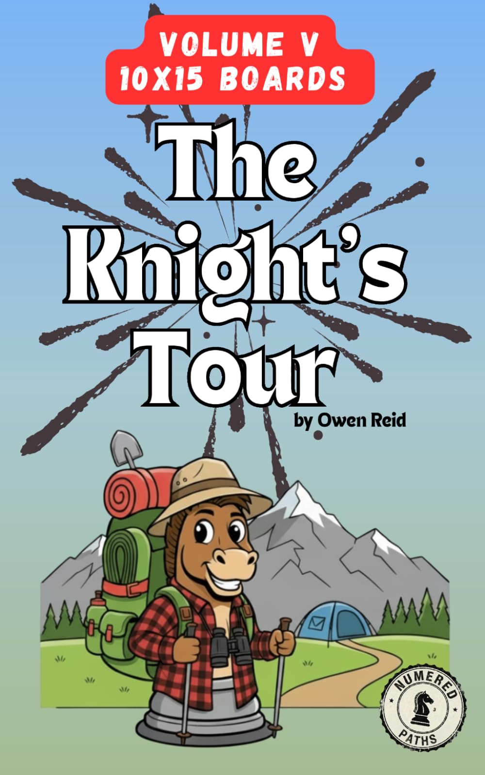 Knight's Tour – Volume 5: 100 Knight's Tour Puzzles on 10x15 Boards | Chess Logic Brain Games for Adults | One Move Start Per Puzzle (The Knight’s Tour)
