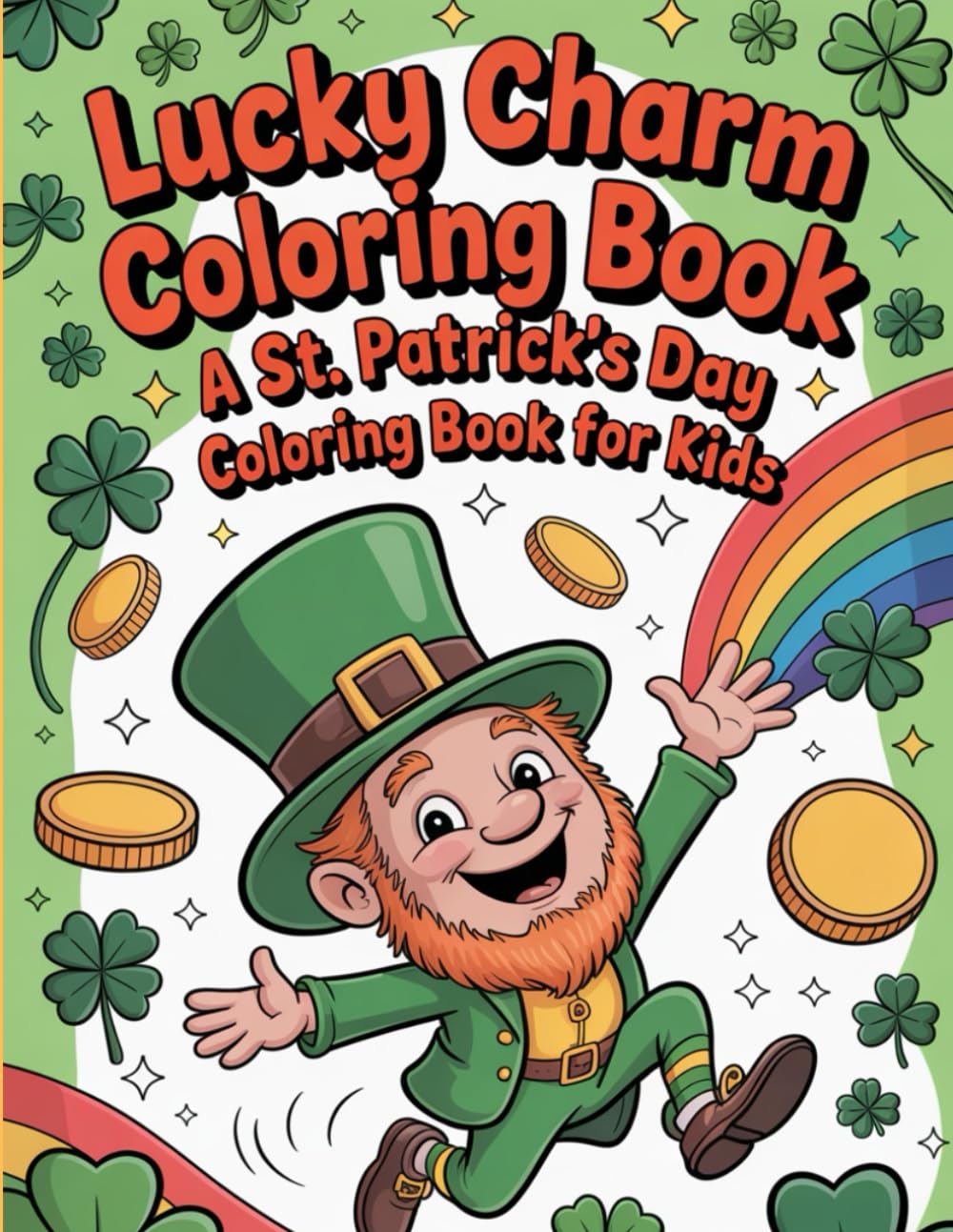 Lucky Charm Coloring Book: A St. Patricks Day Coloring Book For Kids