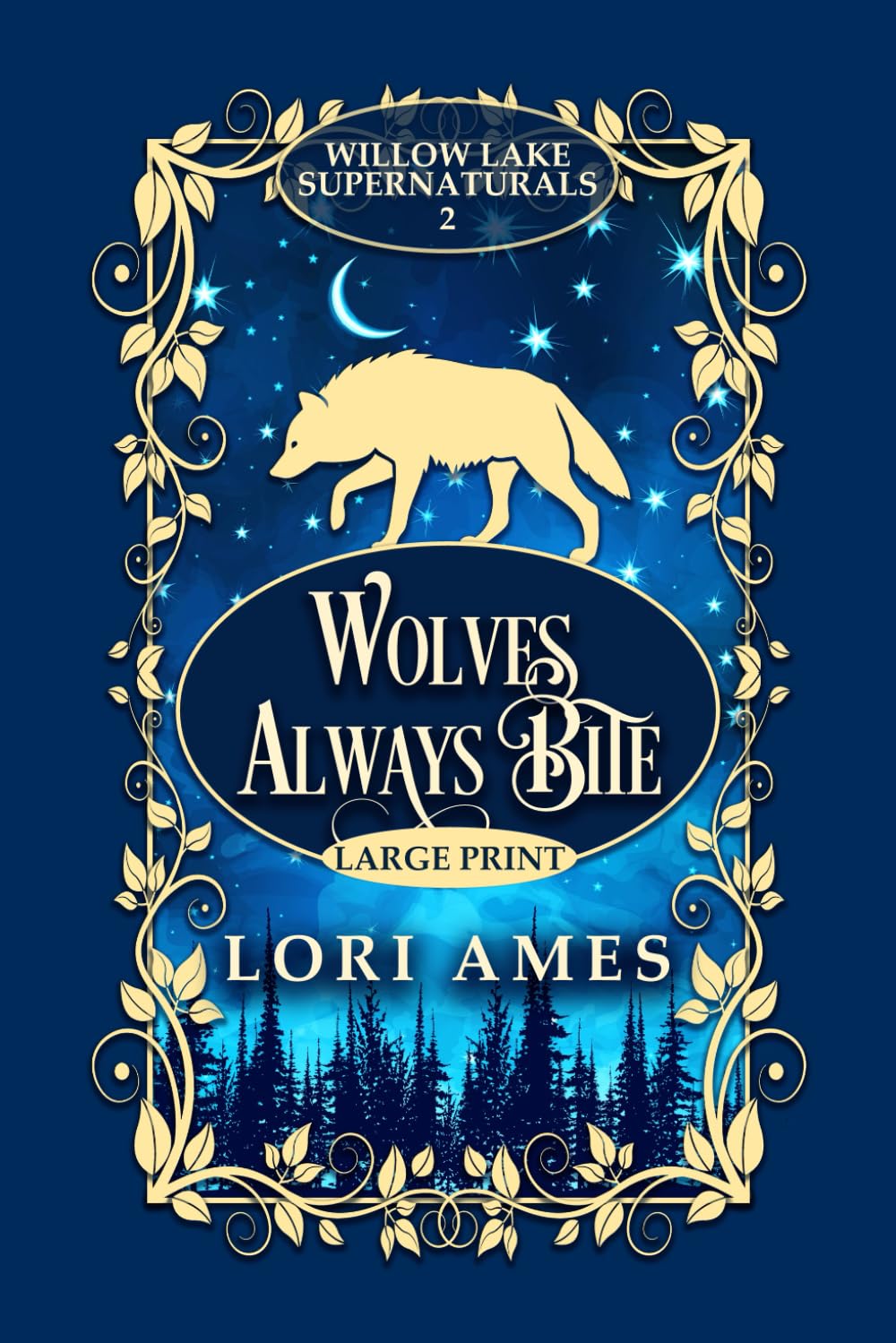 Wolves Always Bite: Large Print Edition (Willow Lake Supernaturals)