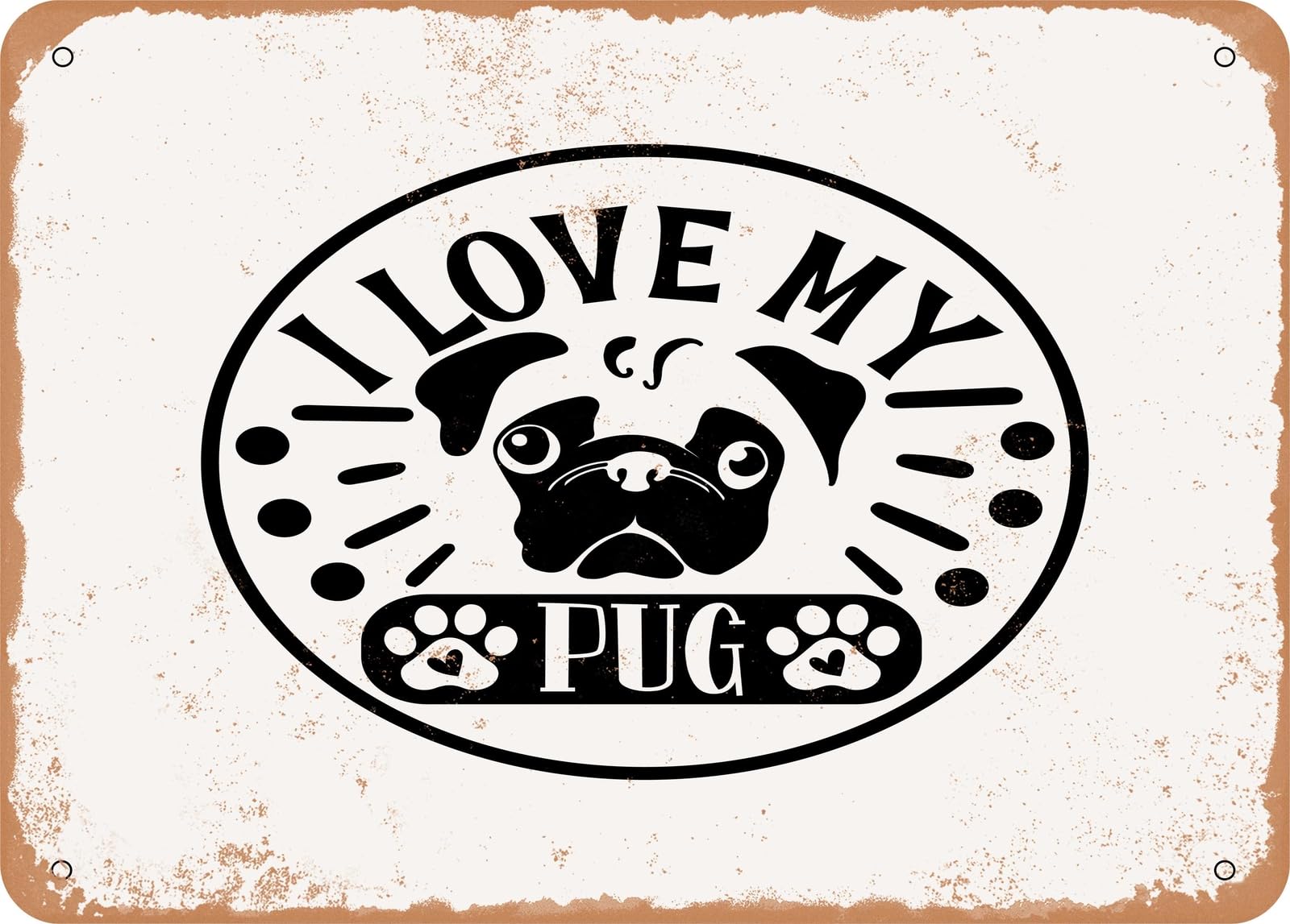 Metal Sign - I Love My Pug - Vintage Look Sign home decor