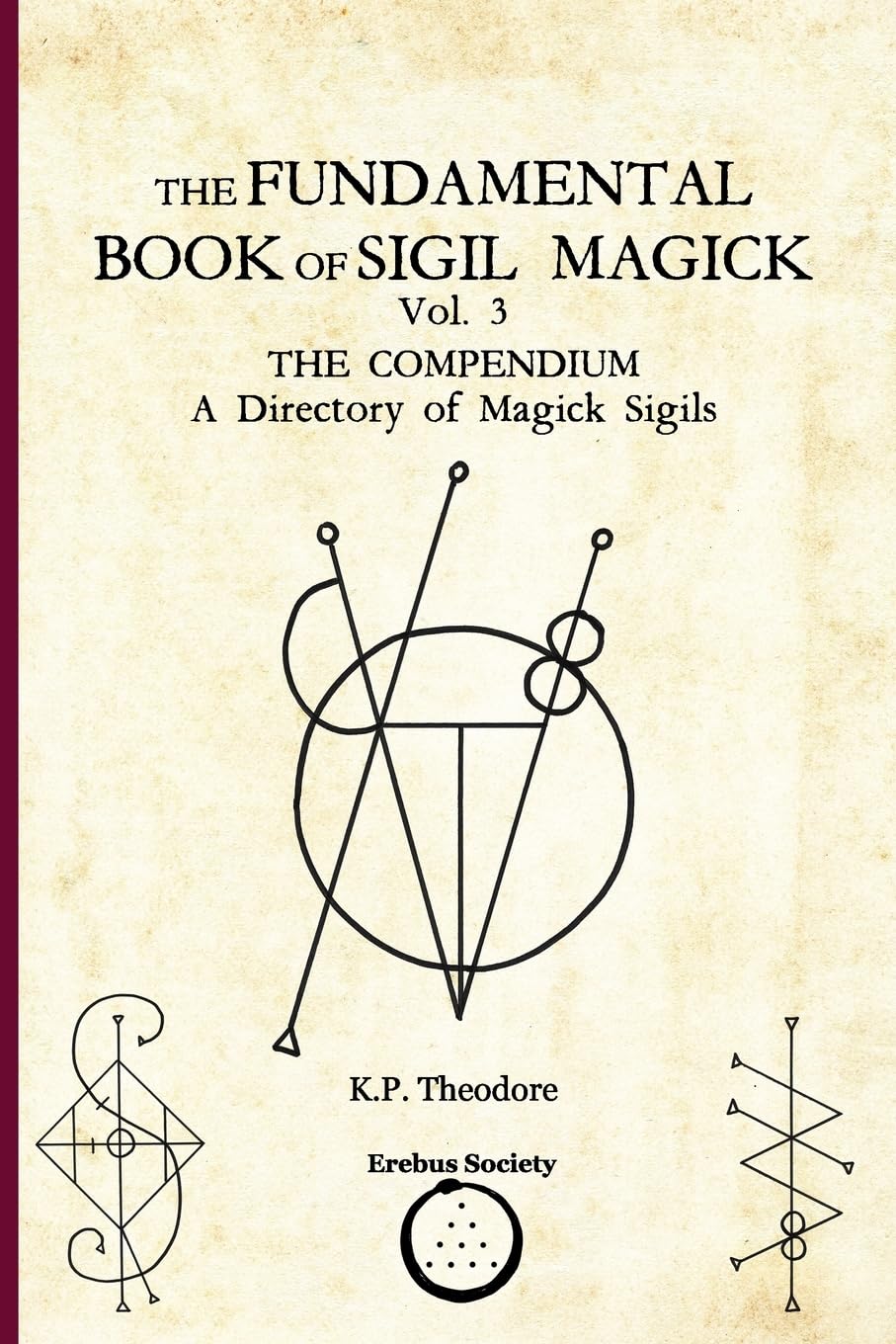 The Fundamental Book of Sigil Magick Vol. 3: The Compendium - A Directory of Magick Sigils Paperback – 15 March 2023