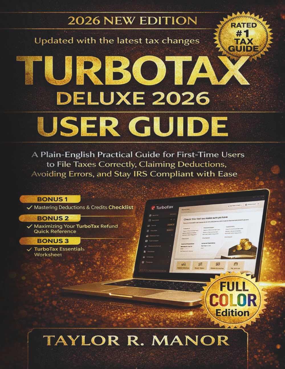 TURBOTAX DELUXE 2026 USER GUIDE: A Plain-English Practical Guide for First-Time Users to File Taxes Correctly, Claiming Deductions, Avoiding Errors, and Stay IRS Compliant with Ease