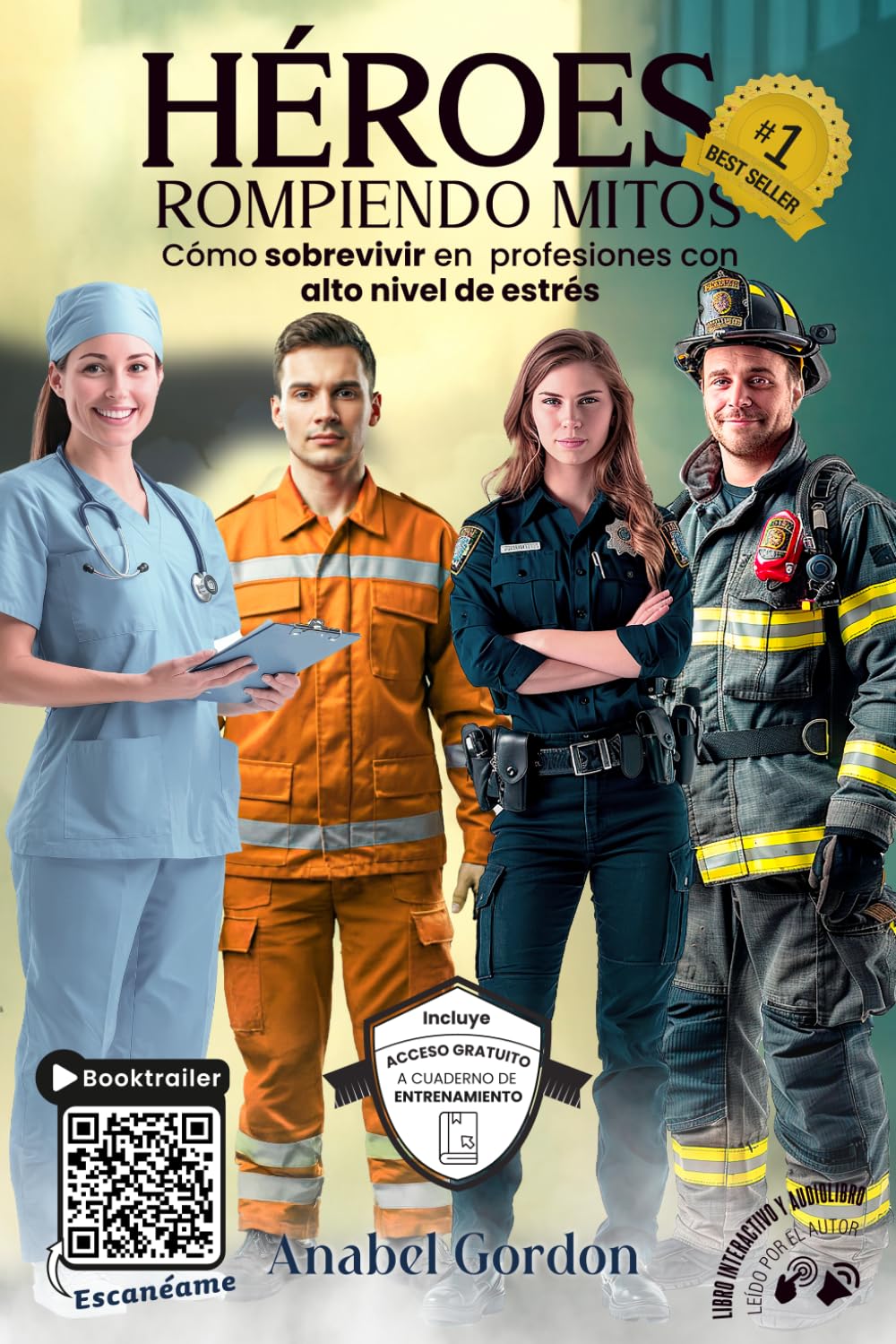 Héroes. Rompiendo Mitos: Cómo sobrevivir en profesiones con alto nivel de estrés