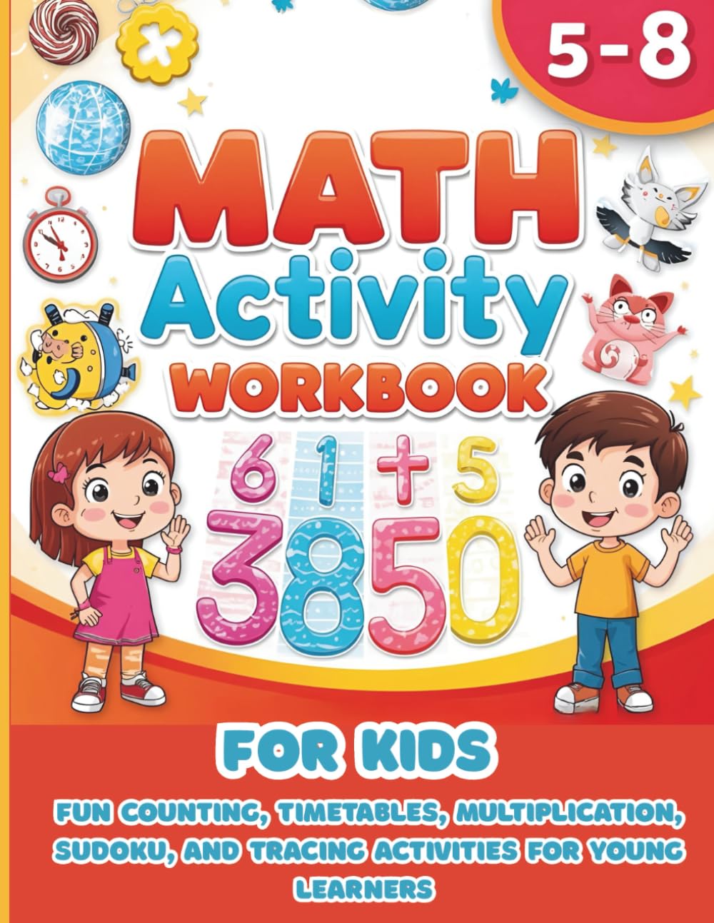 Math Activity Workbook for Kids Ages 5–8: Fun Counting, Timetables, Multiplication, Sudoku, and Tracing Activities for Young Learners