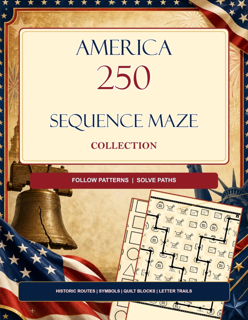 America 250 Sequence Maze Puzzle Book: Patriotic Path-Finding Challenges and Logic Mazes (America 250 Puzzle Books)