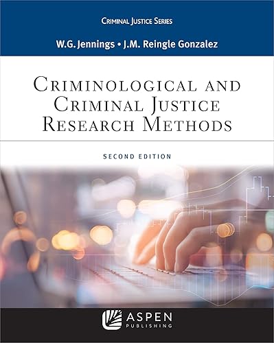 Criminological and Criminal Justice Research Methods (Aspen Criminal Justice Series)