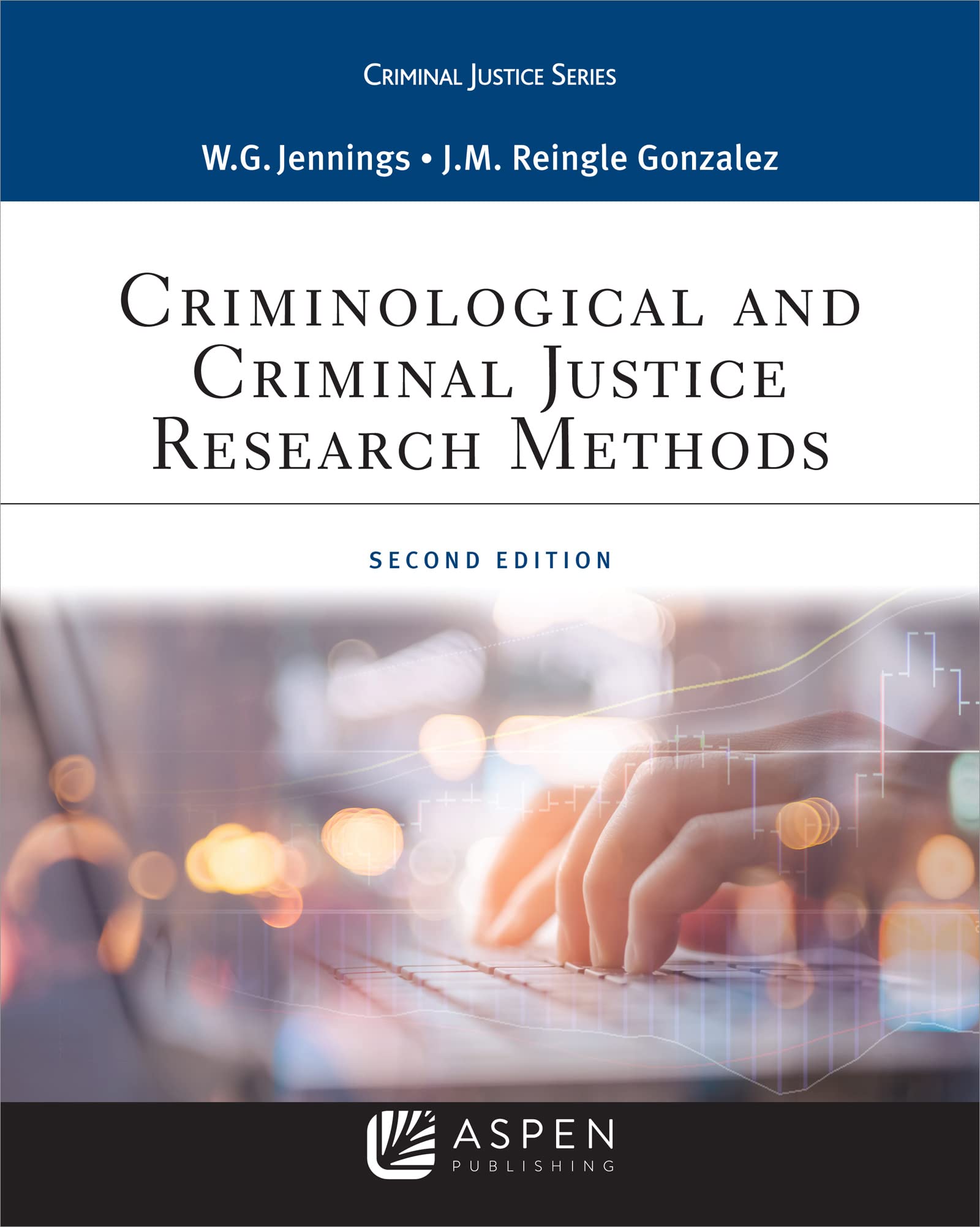 Criminological and Criminal Justice Research Methods (Aspen Criminal Justice Series)