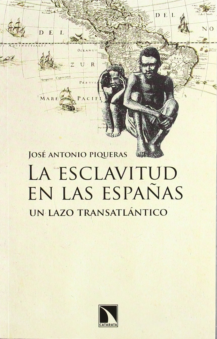 La Esclavitud En Las Espanas: Un Lazo Transatlantico (Mayor)