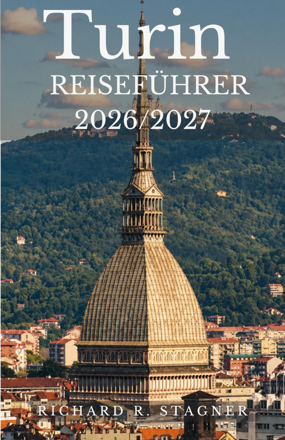 TURIN REISEFÜHRER 2026/2027: Königliche Residenzen, ägyptische Schätze und Slow Food in Norditalien