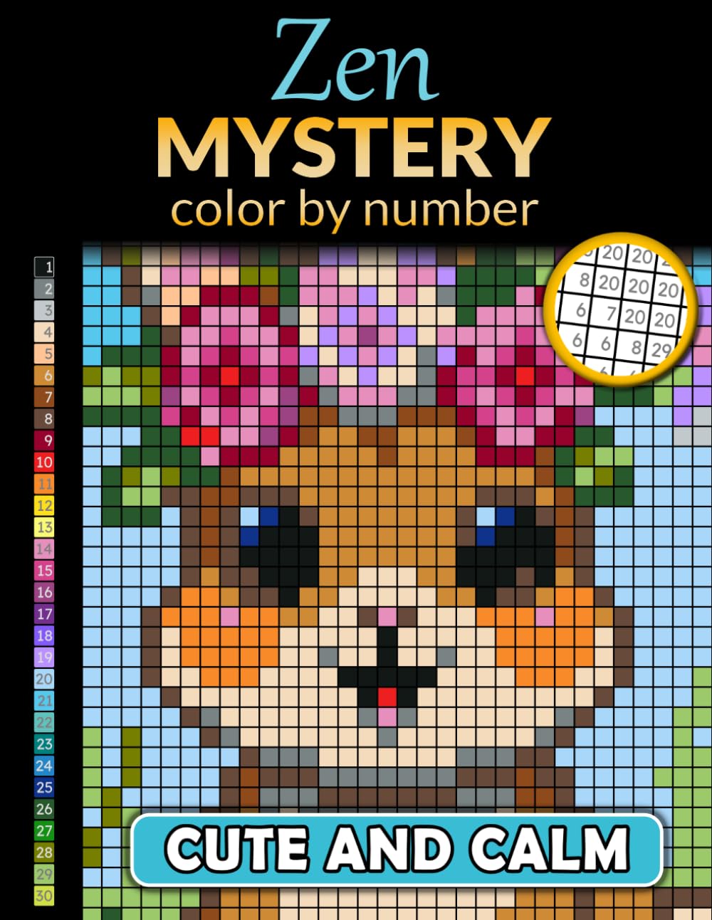 Zen Mystery Color by Number Cute and Calm: Mystery Mosaics Coloring Book for Anyone Practicing Happy