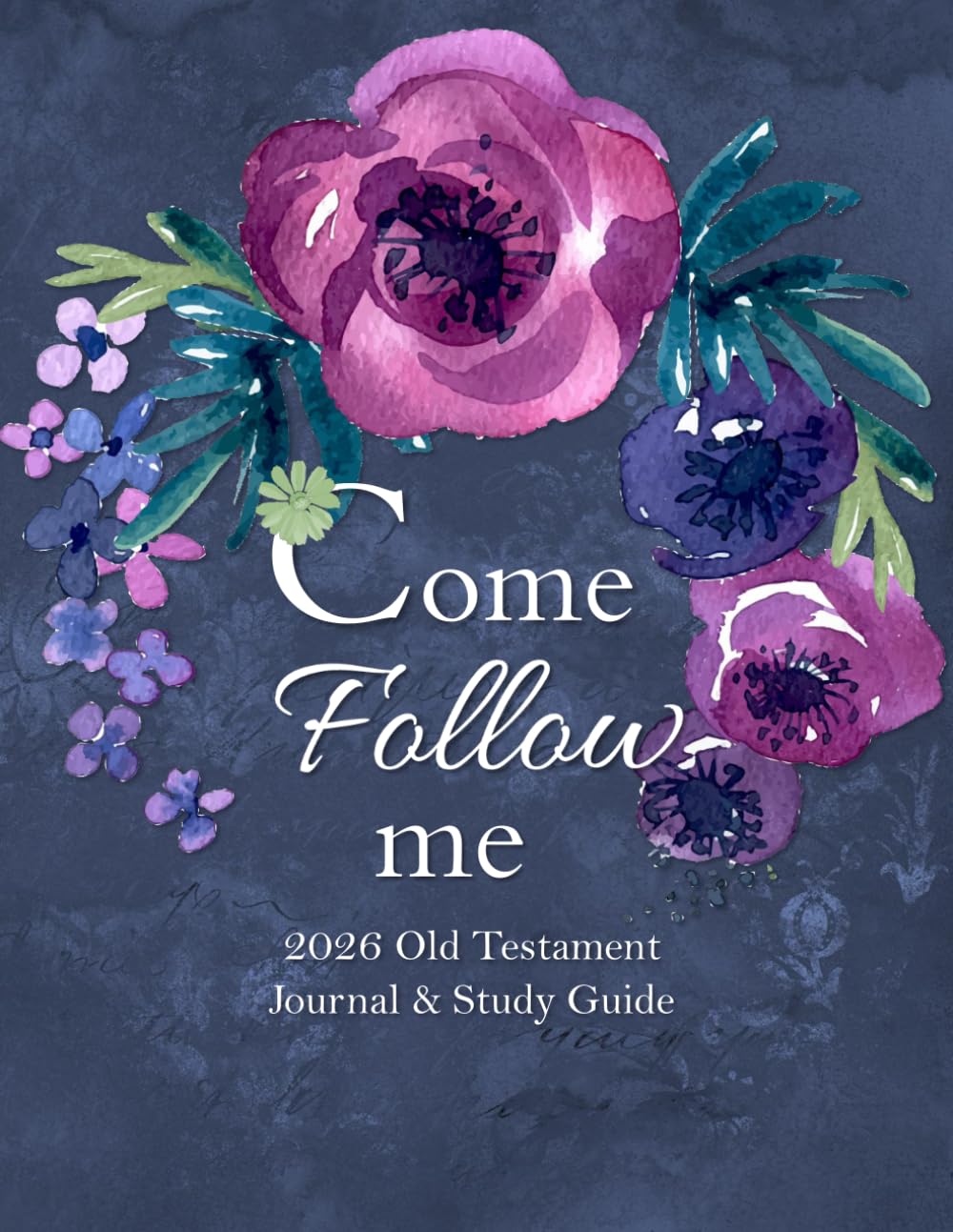 Come Follow Me 2026 Old Testament Journal & Study Guide: Navy Rose Garden Themed Daily and Weekly Scripture Notebook