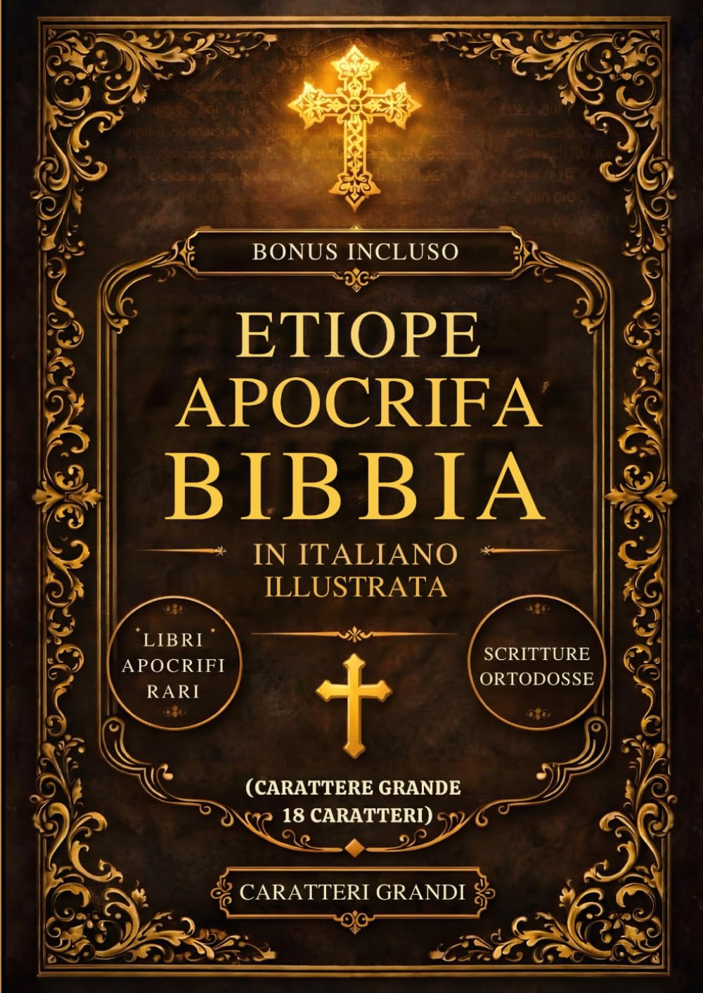 Bibbia Apocrifa Etiope Illustrata In Italiano (Carattere Grande A 18 Caratteri): I Libri Sacri Perduti Del Canone, Tra Cui Enoch, Giubilei, Meqabyan, Ezras E Rare Scritture Ortodosse