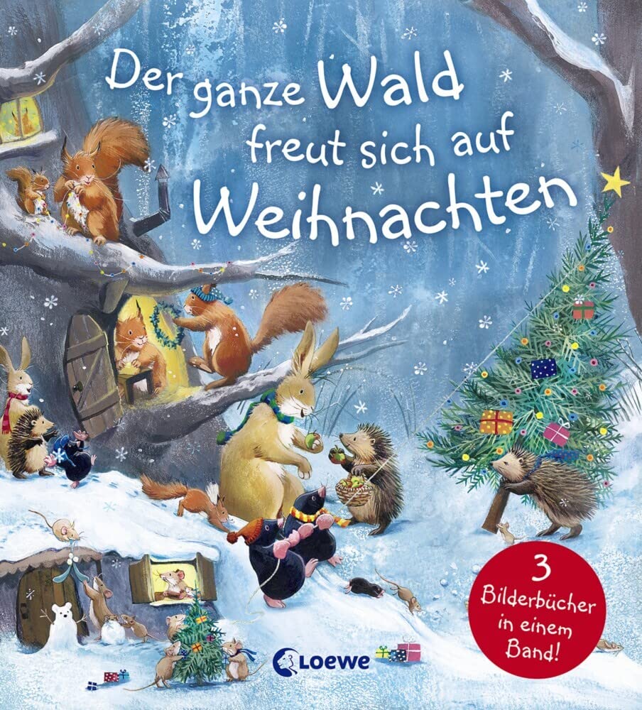 Der ganze Wald freut sich auf Weihnachten: Drei Weihnachtsgeschichten in einem Buch für Kinder ab 4 Jahre