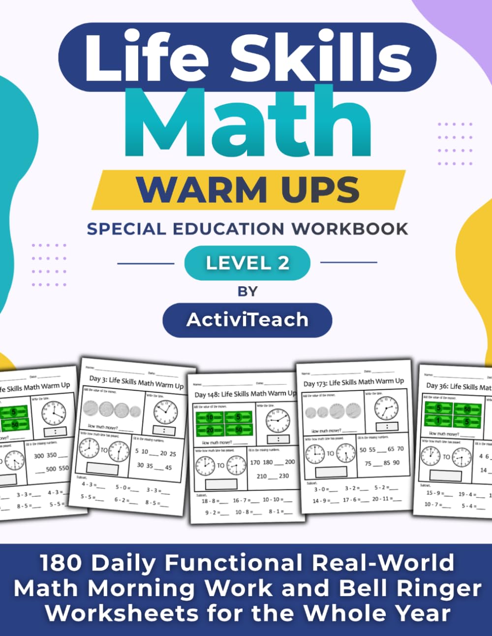 Life Skills Math Warm Ups Special Education Workbook: 180 Daily Functional Real-World Math Morning Work and Bell Ringer Worksheets for the Whole Year ... Math Warm Up Workbooks for Special Education)