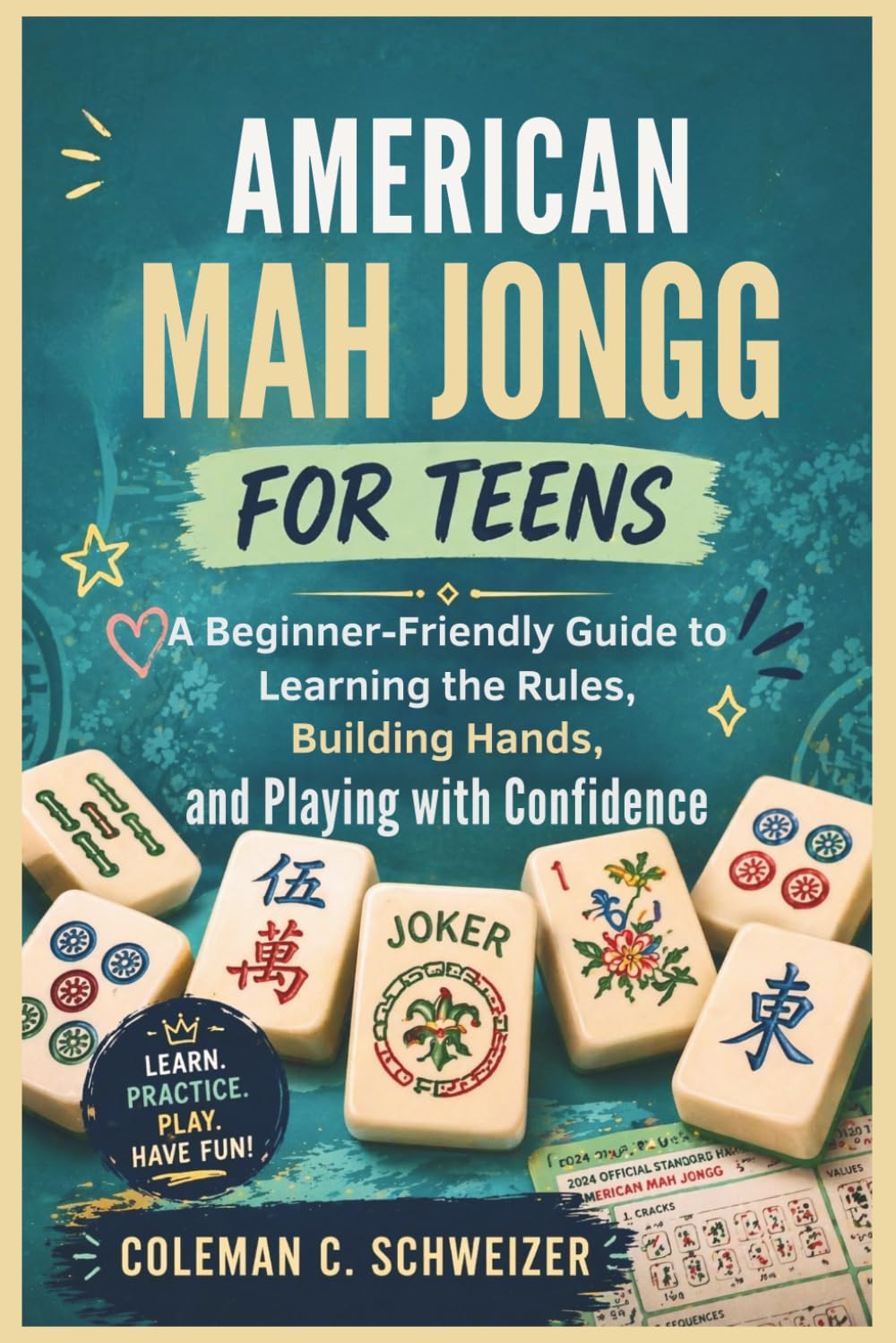 American Mah Jongg For Teens: A Beginner Friendly Guide to Learning the Rules, Building Hands, and Playing with Confidence