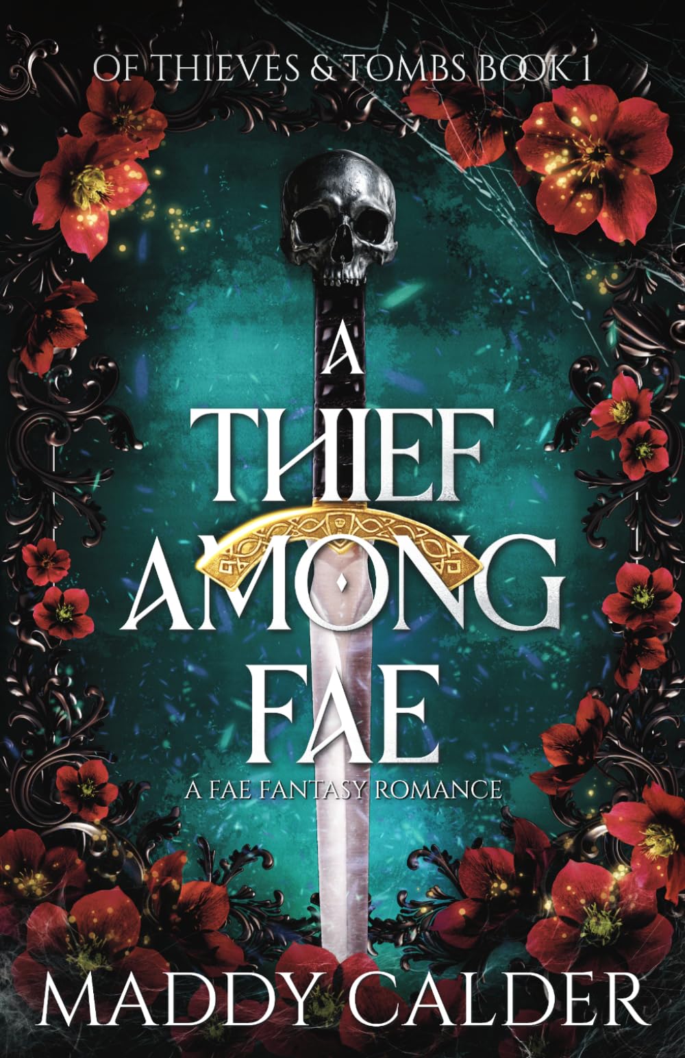 A Thief Among Fae: A Fae Fantasy Romance (Of Thieves and Tombs)