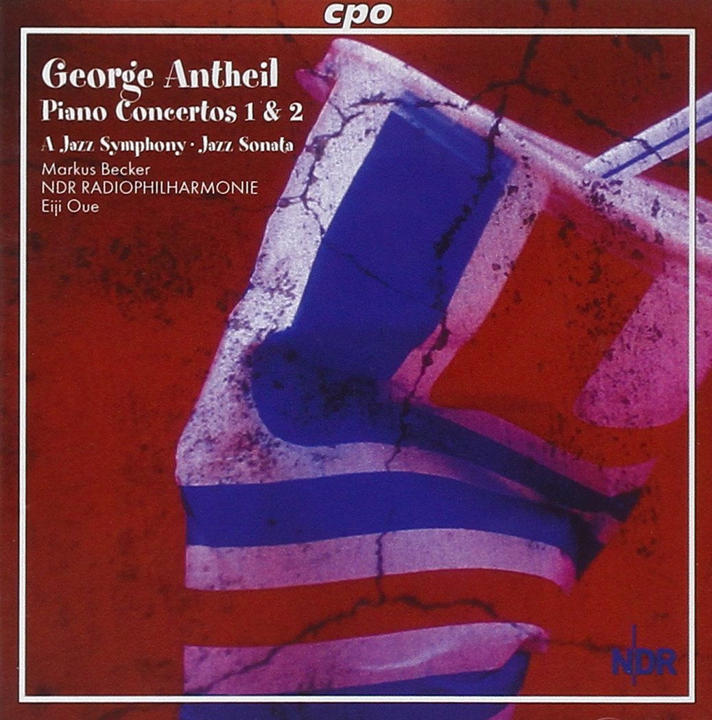 George Antheil: Piano Concertos, Nos. 1 & 2, A Jazz Symphony, Jazz Sonata