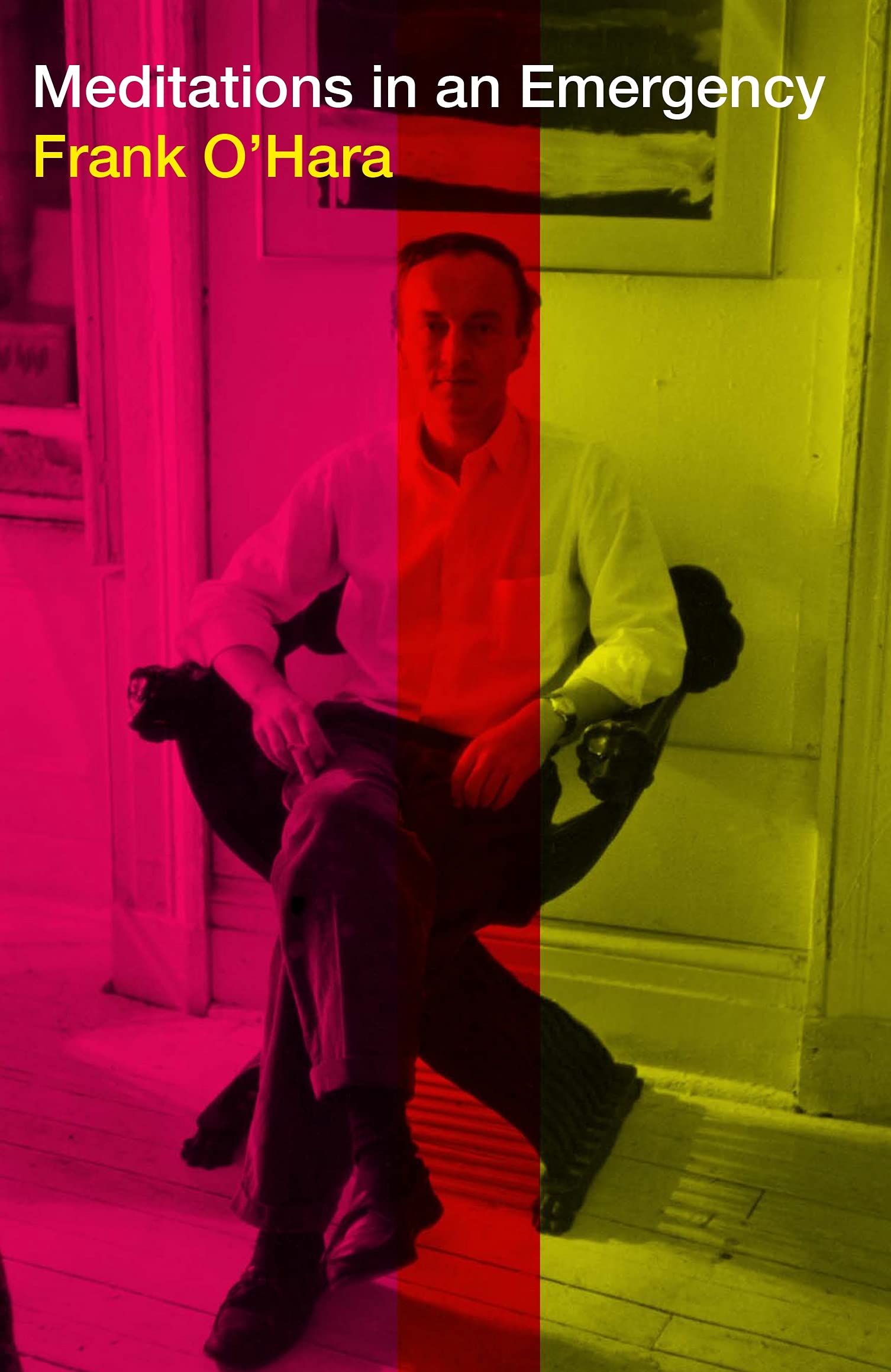 Meditations in an Emergency by Frank O'Hara - 9781611856569