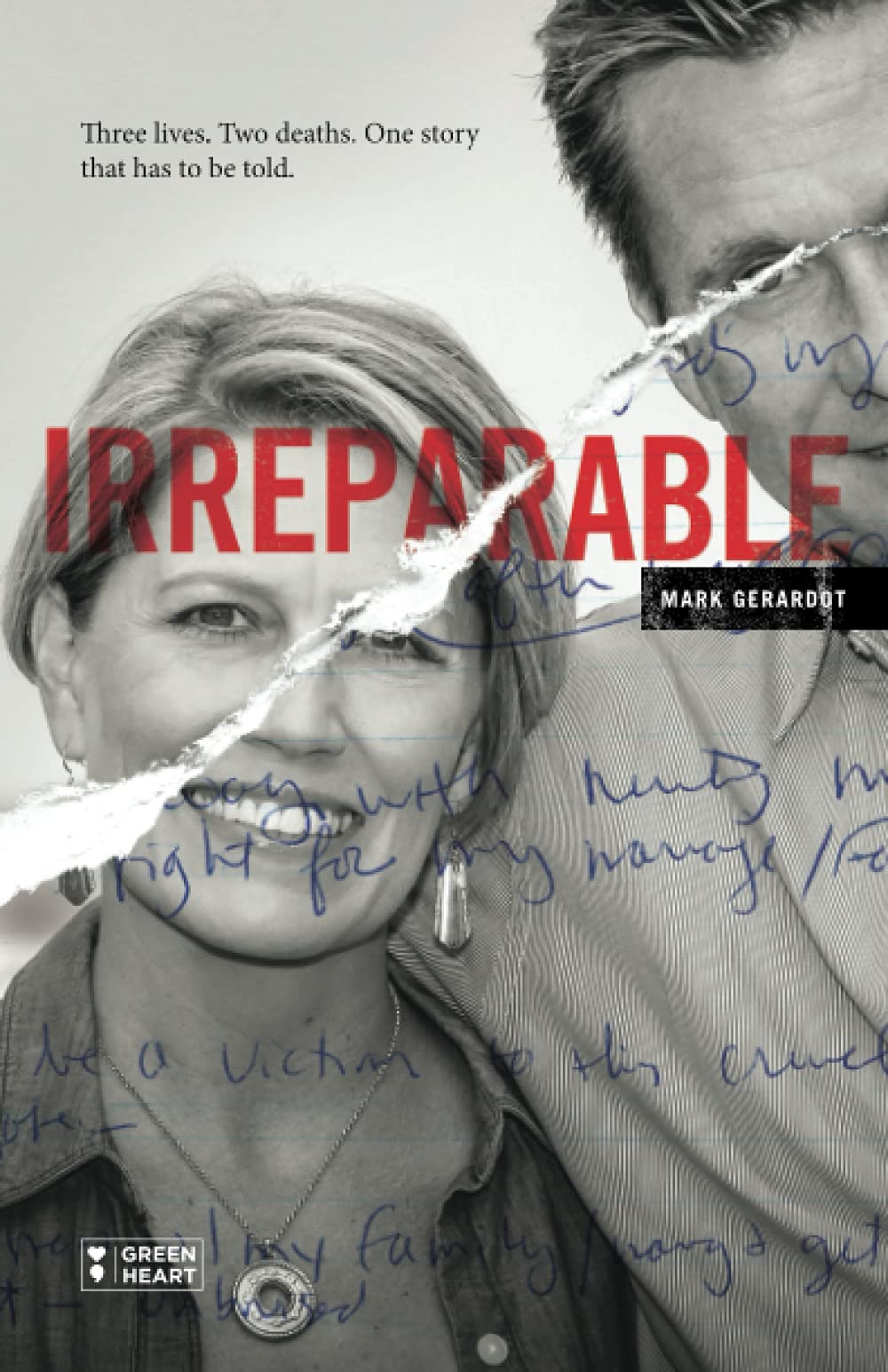 Irreparable: Three Lives. Two Deaths. One Story that Has to be Told. Paperback – March 31, 2020