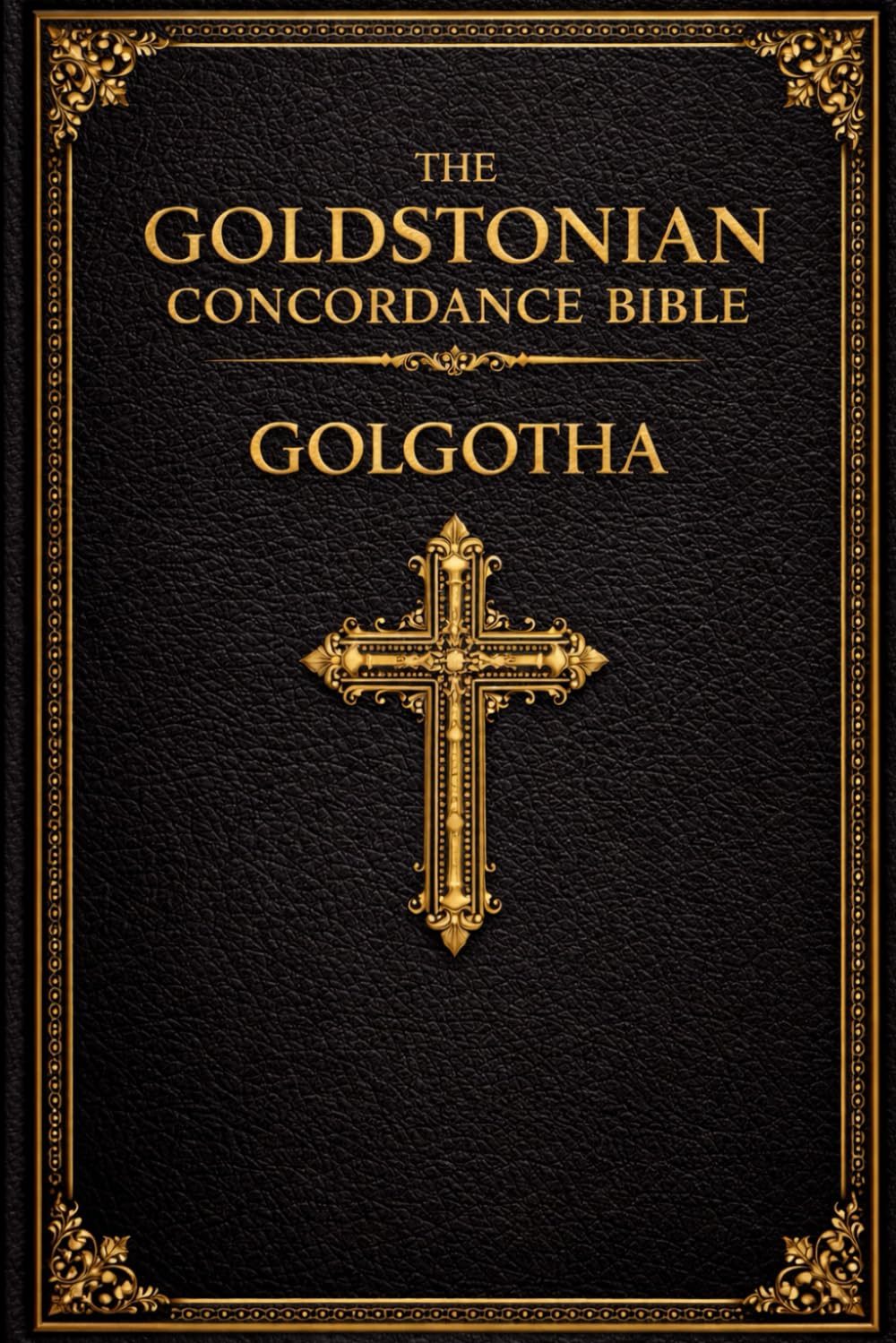 GOLGOTHA: Triune Law: The Cross, the Court, and the Covenant: 6 (The Testimony of Dr. Justin Goldston)