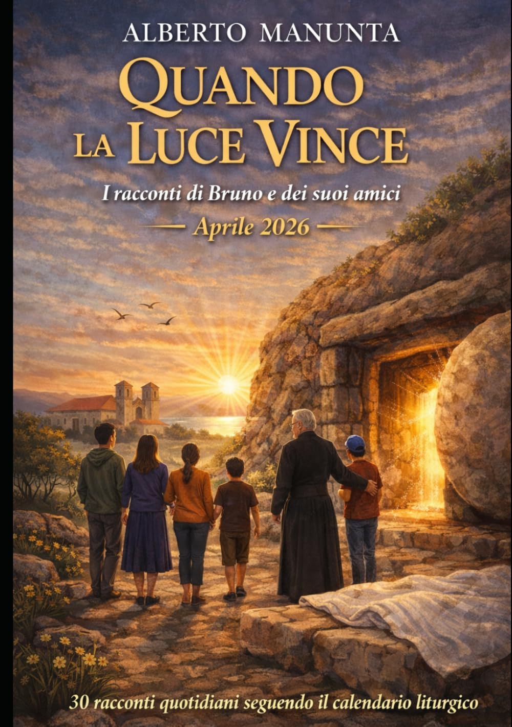 QUANDO LA LUCE VINCE: I racconti di Bruno e dei suoi amici - Aprile 2026