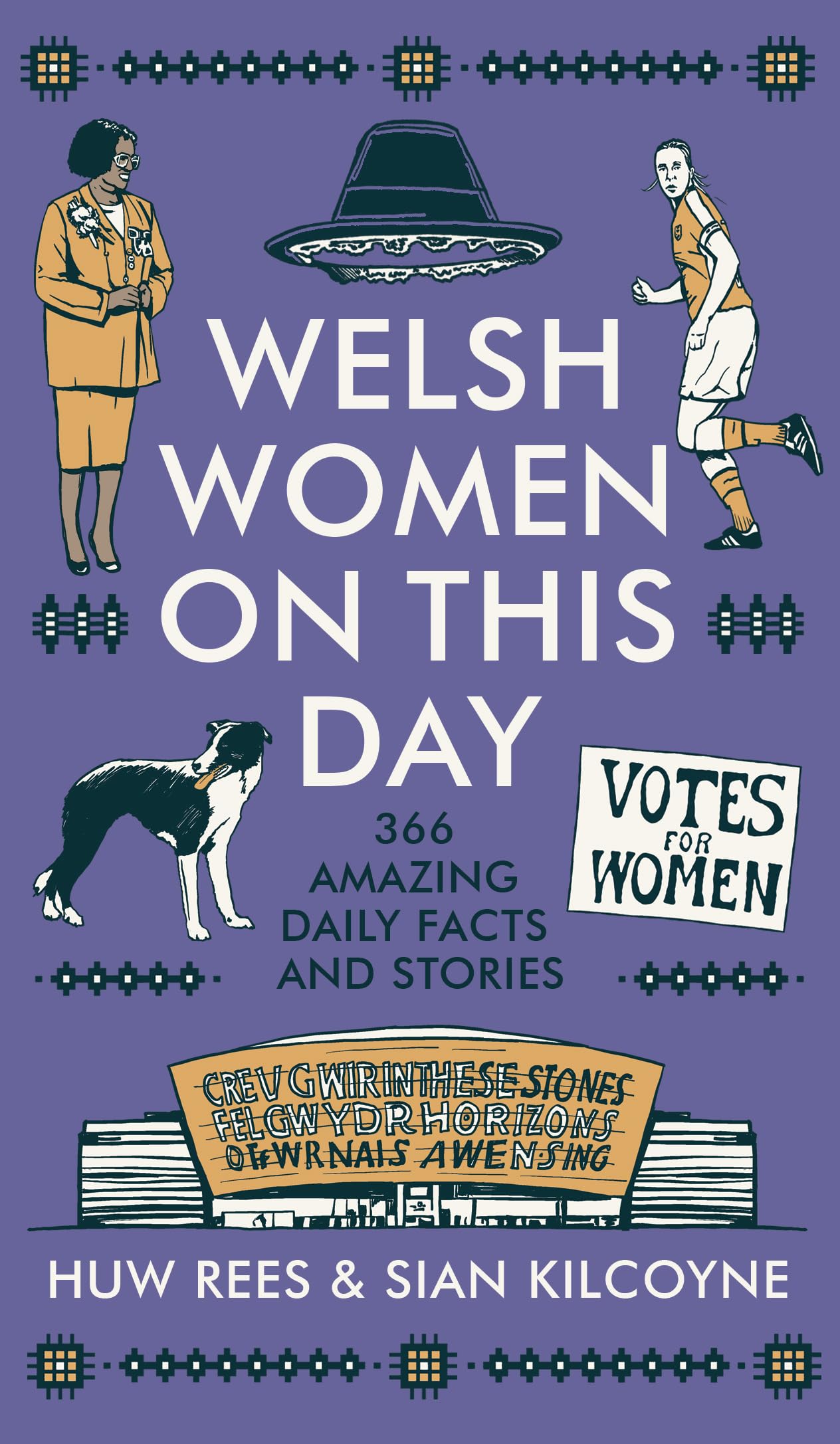 Welsh Women on This Day: 366 Amazing Daily Fact. Rees, Rees, Kilcoyne,**