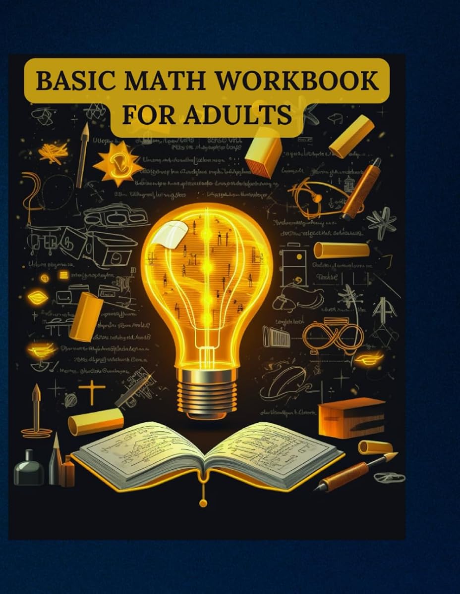 Basic Marth Workbook for Adults: Over 2000 math exercises