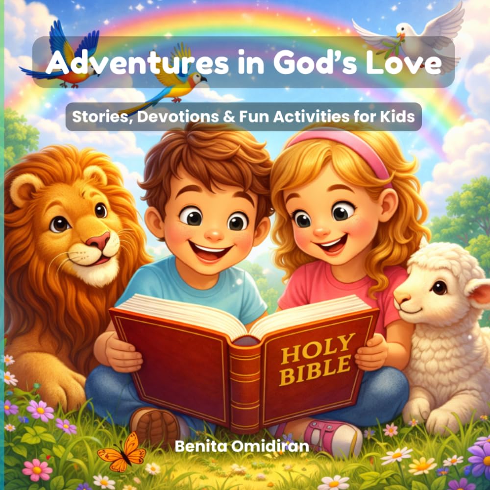 Adventures in God’s Love: Stories, Devotions & Fun Activities for Kids