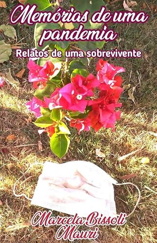 Memórias de uma pandemia: Relatos de uma sobrevivente