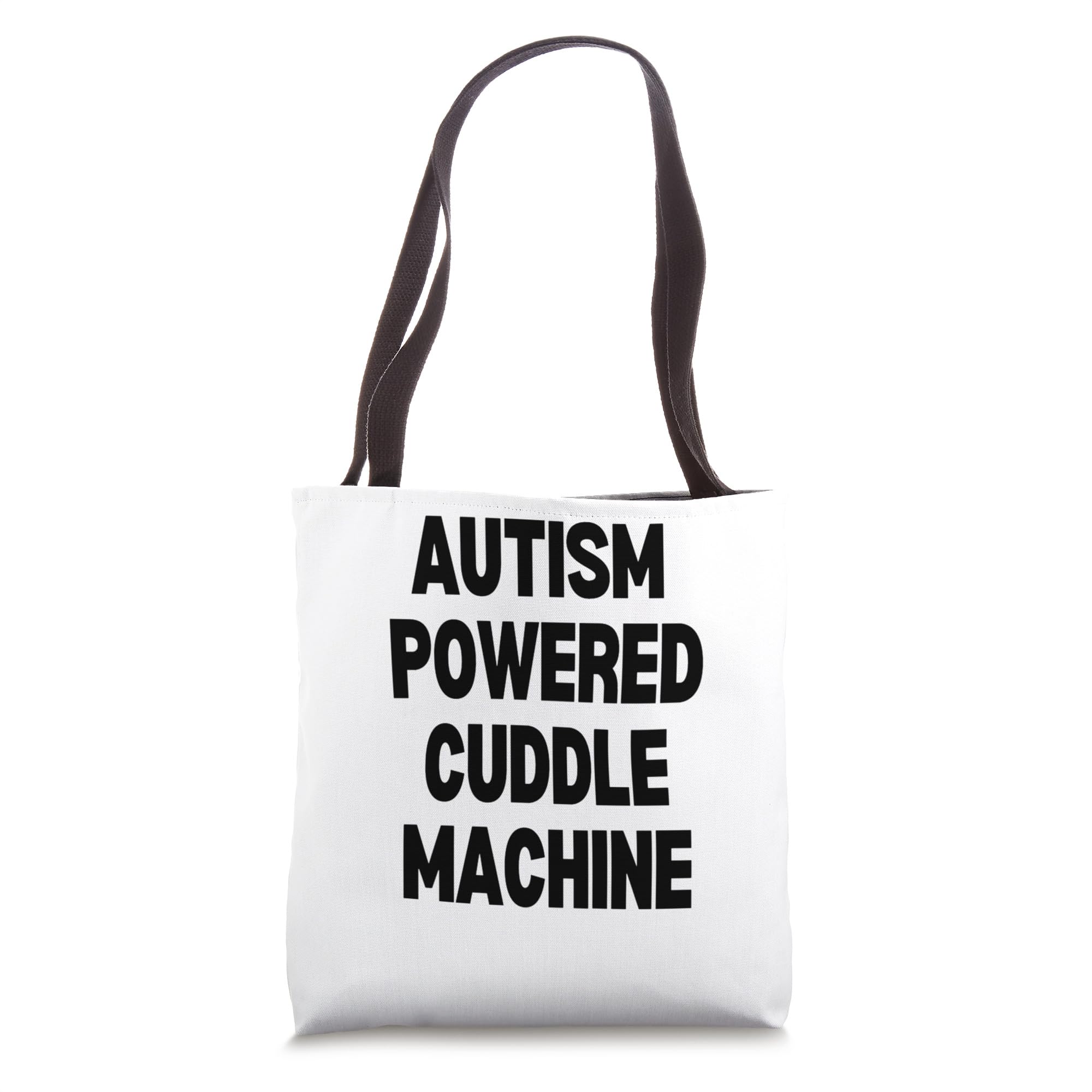 AUTISM POWERED CUDDLE MACHINE Tote Bag