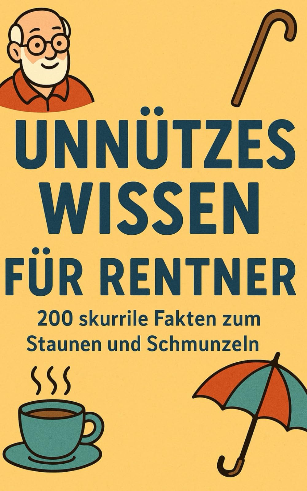Unnützes Wissen für Rentner: 200 skurrile Fakten zum Staunen und Schmunzeln