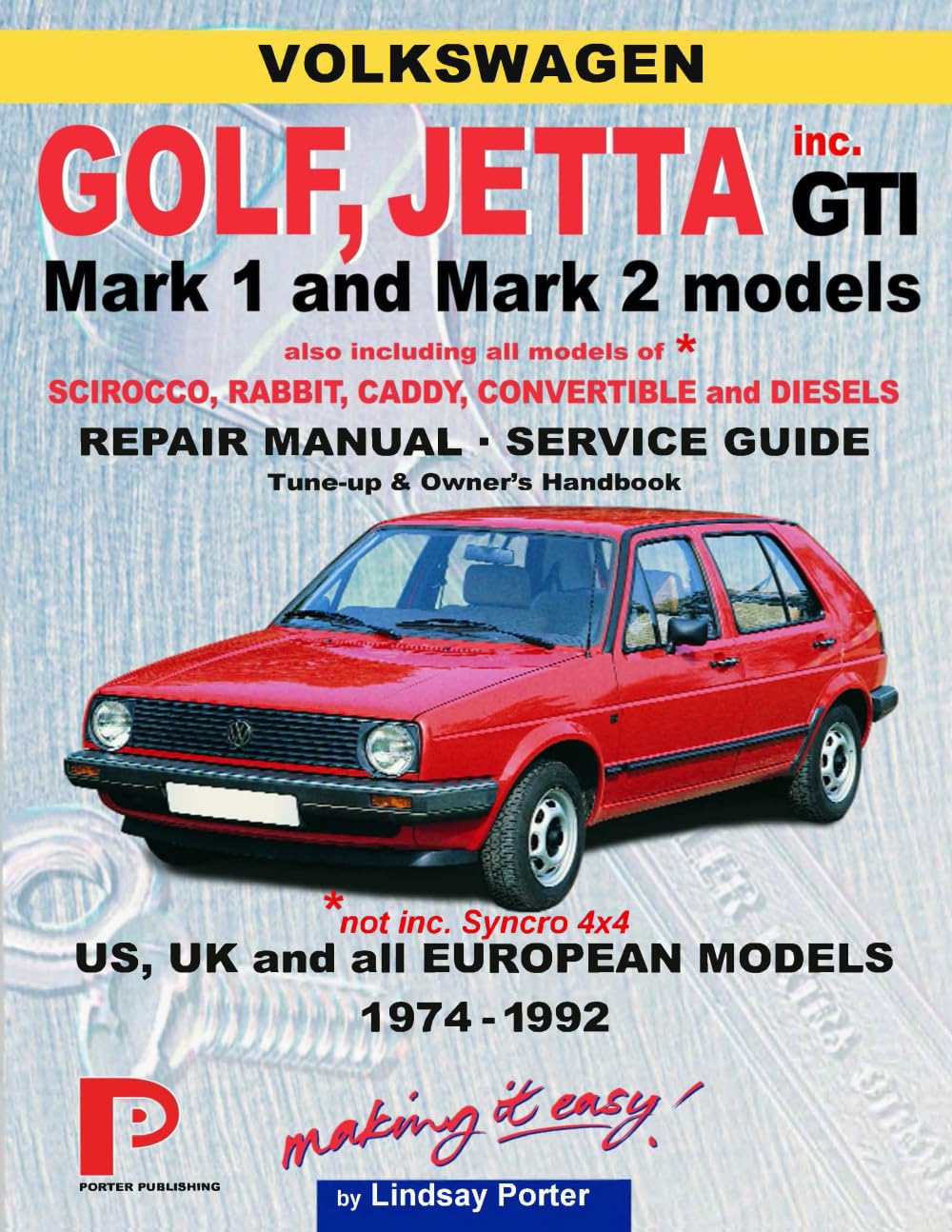 VW GOLF, JETTA, RABBIT, CADDY, SCIROCCO 1974-92 Workshop and Owner's Manual, Service/Tune-up Guide: inc. GTI, Convertible, Diesel (not 4x4 transmission)