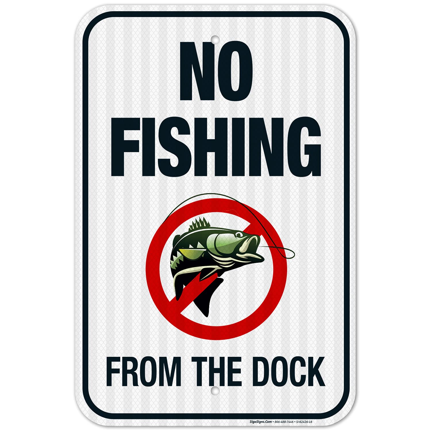 No Fishing from The Dock Sign, 12x18 Inches, 3M EGP Reflective .063 Aluminum, Fade Resistant, Made in USA