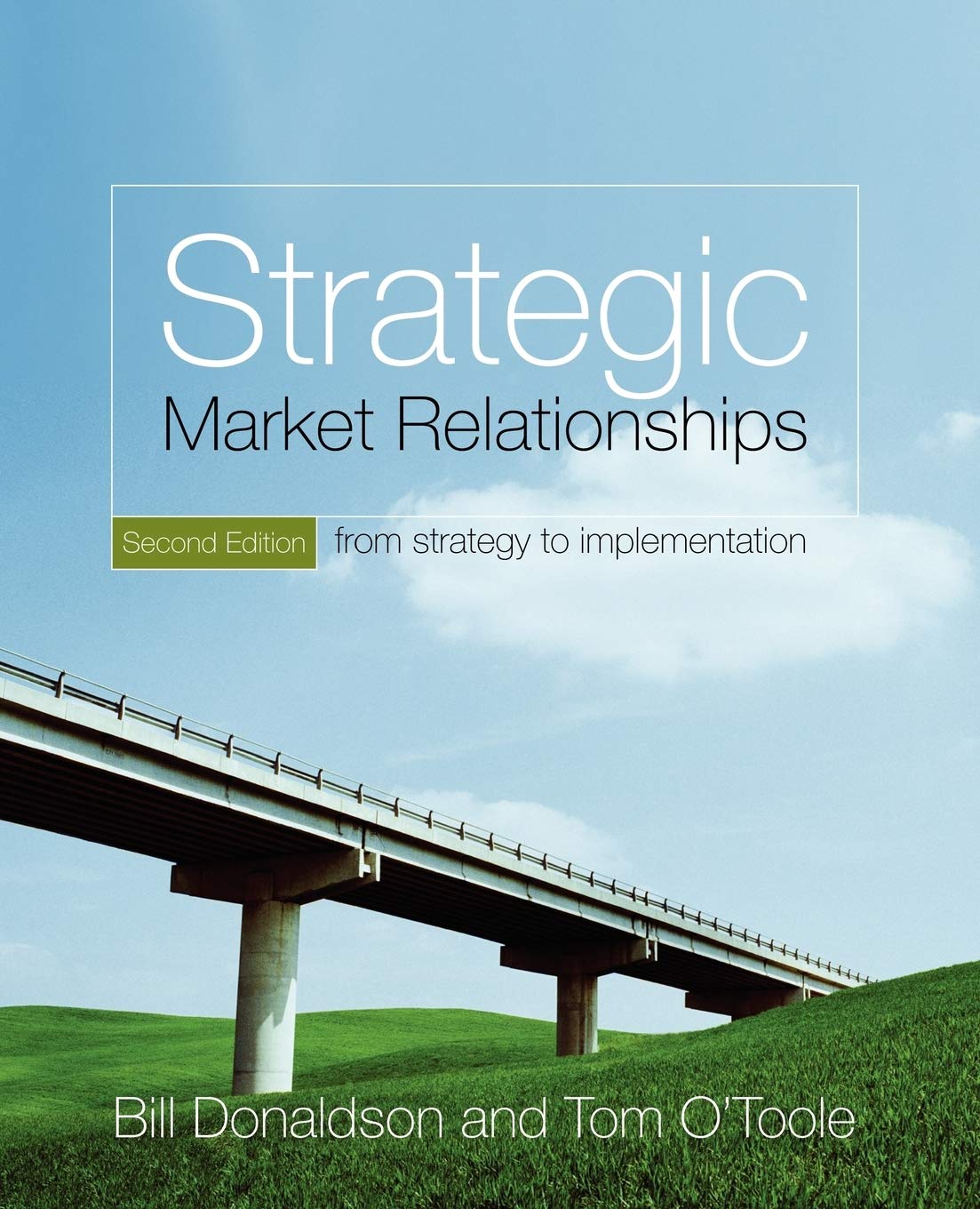 Strategic Market Relationships - From Strategy to Implementation: Second Edition