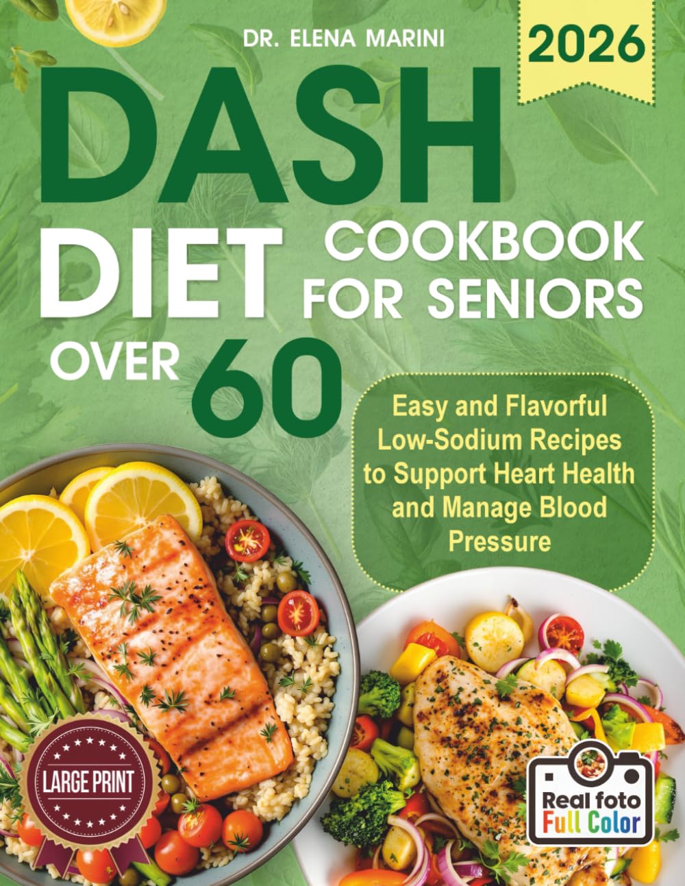 DASH Diet Cookbook For Seniors Over 60: Easy and Flavorful Low-Sodium Recipes to Support Heart Health and Manage Blood Pressure (Large Print Edition)