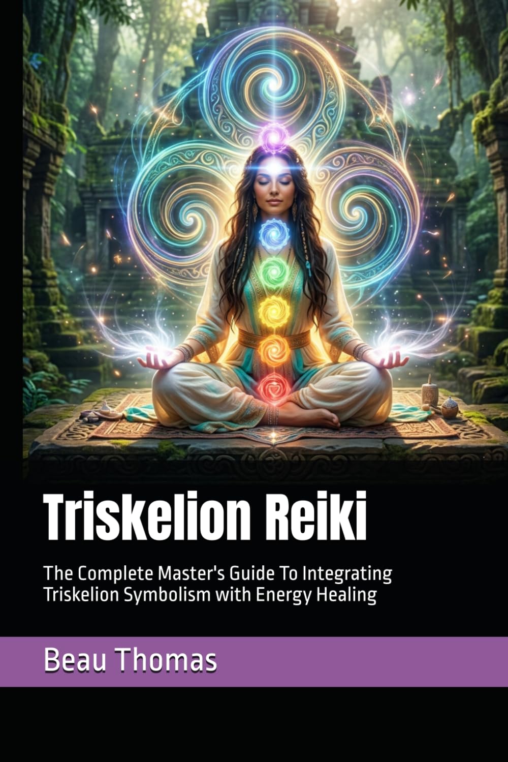 Triskelion Reiki: The Complete Master's Guide To Integrating Triskelion Symbolism with Energy Healing